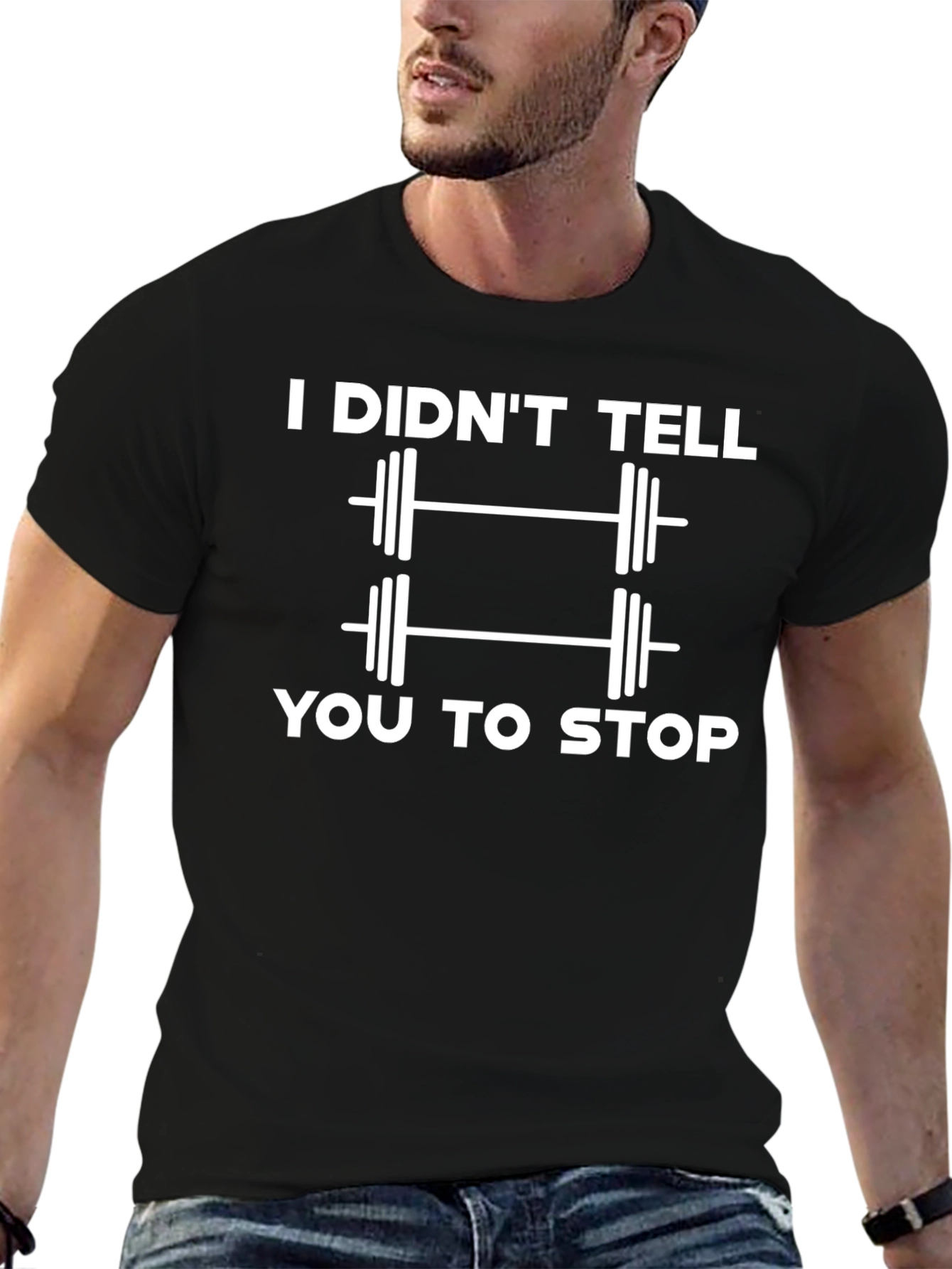 Black I Didn't Tell You To Stop T-Shirt view 6