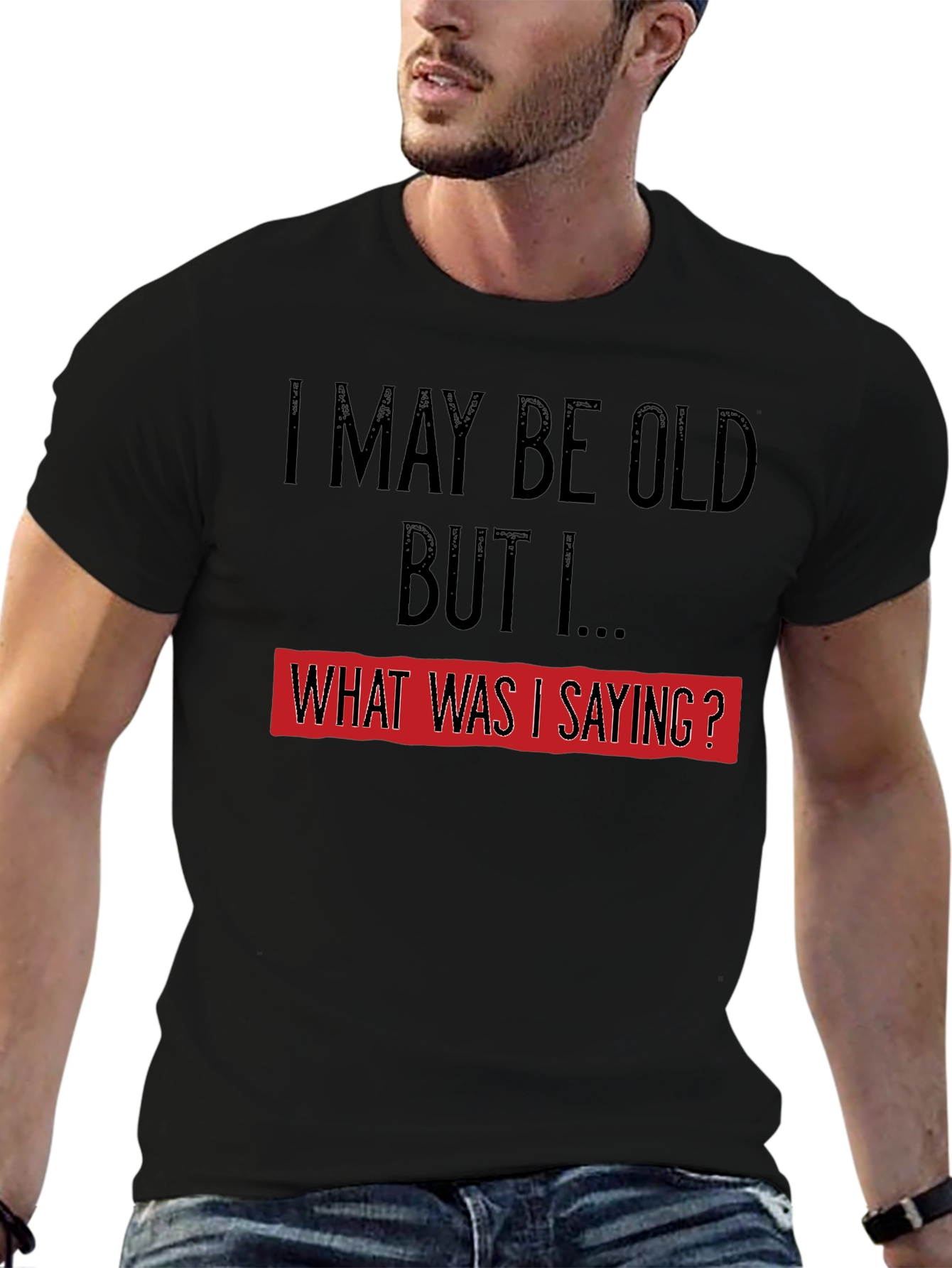 Black Funny Old Age T-Shirt: I May Be Old, But I... view 6