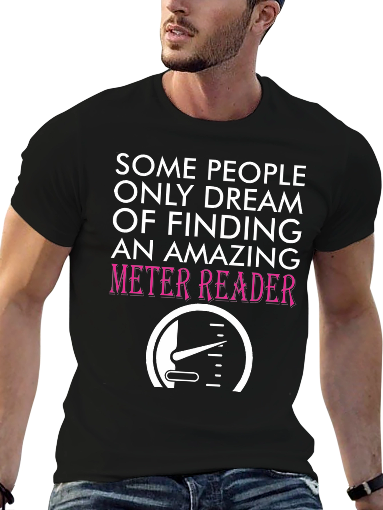 Black Funny Meter Reader T-Shirt - Some People Only Dream view 6