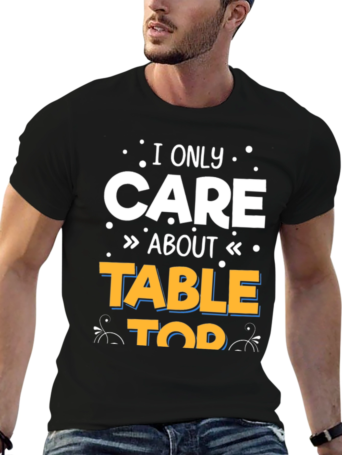 Black I Only Care About Tabletop T-Shirt view 6