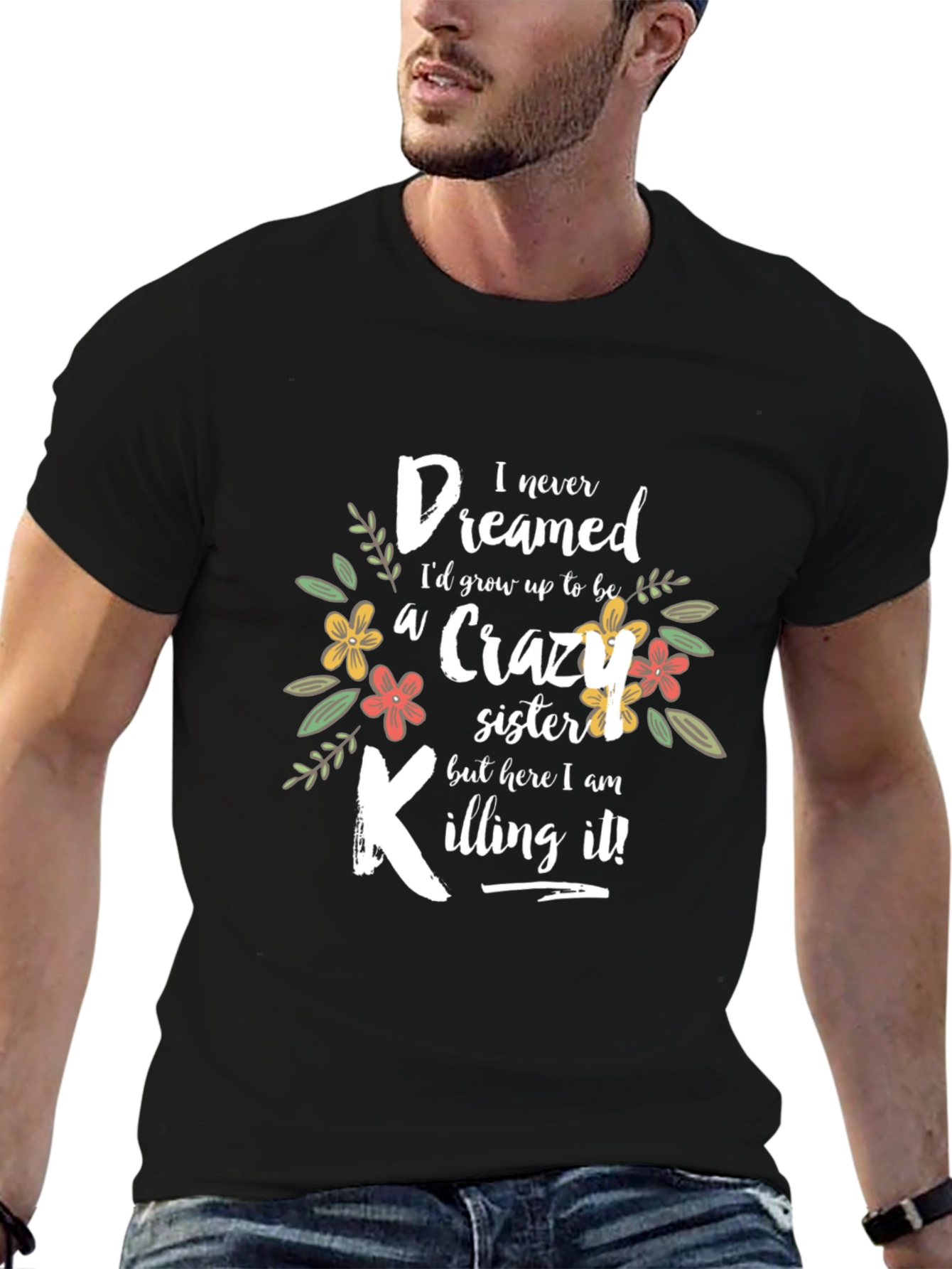 Black Crazy Sister T-Shirt - Funny Floral Design view 6