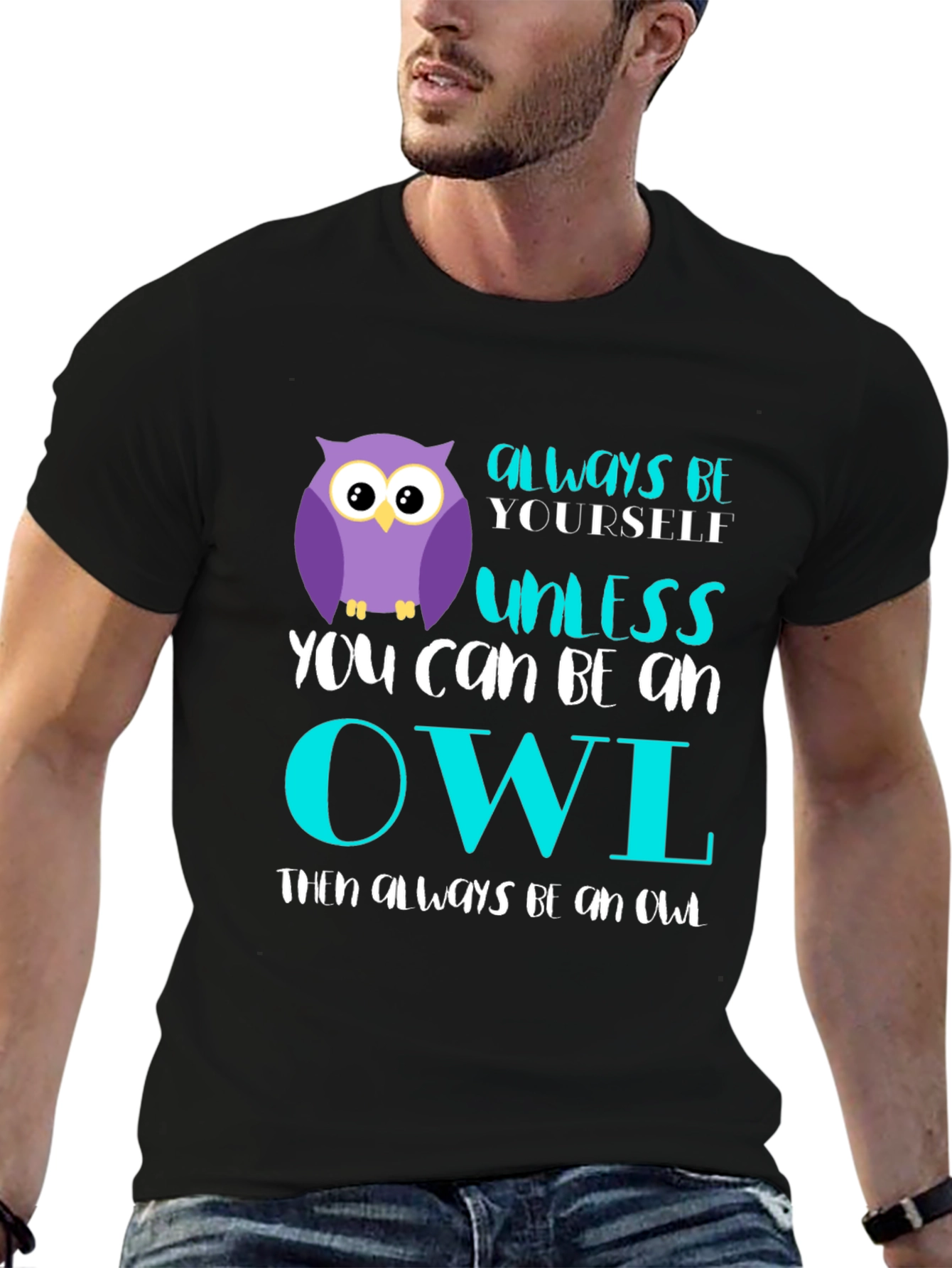 Black Always Be Yourself Unless You Can Be An Owl T-Shirt view 6