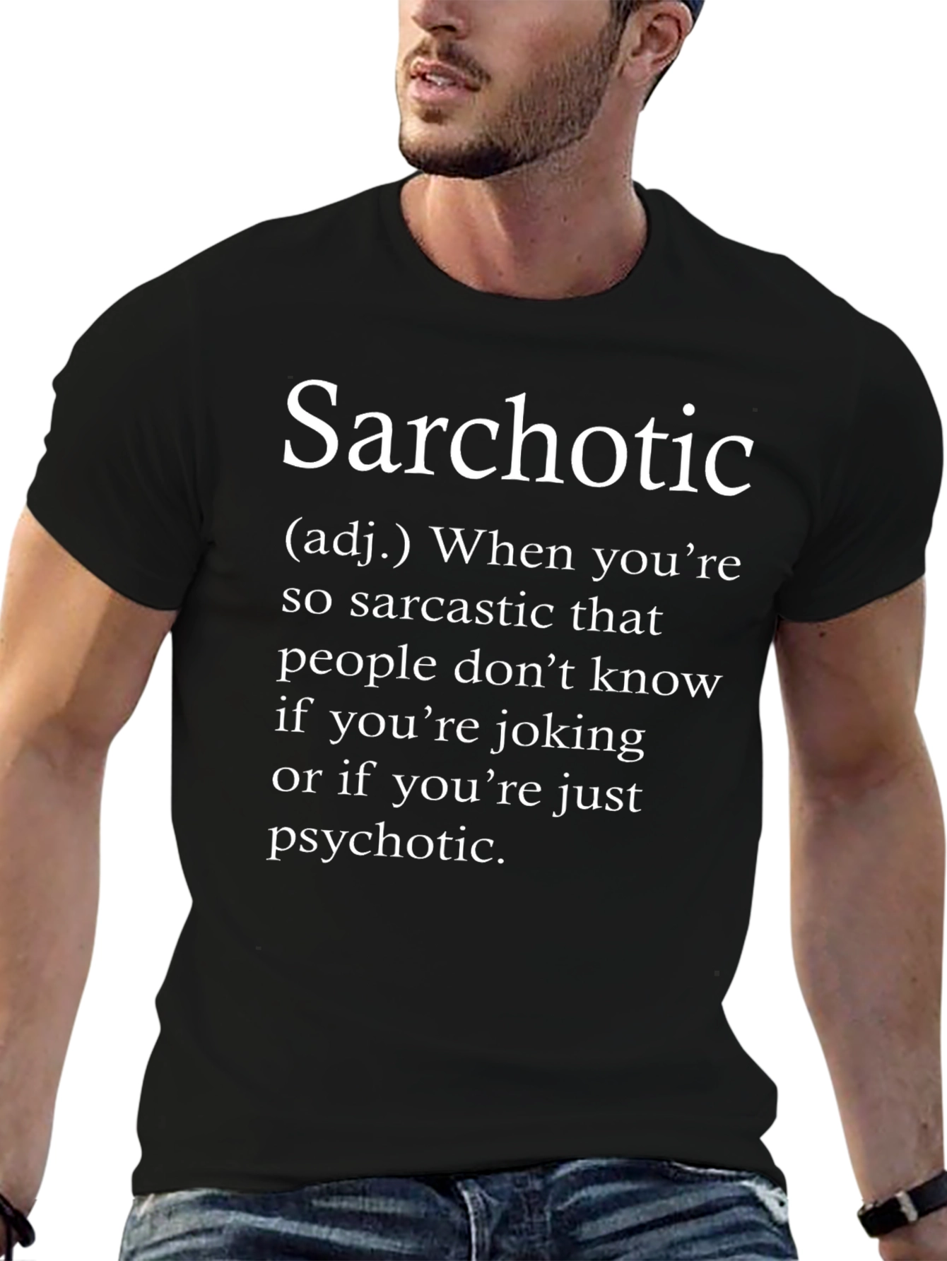 Black Sarchotic T-Shirt - Sarcastic Humor Tee view 6