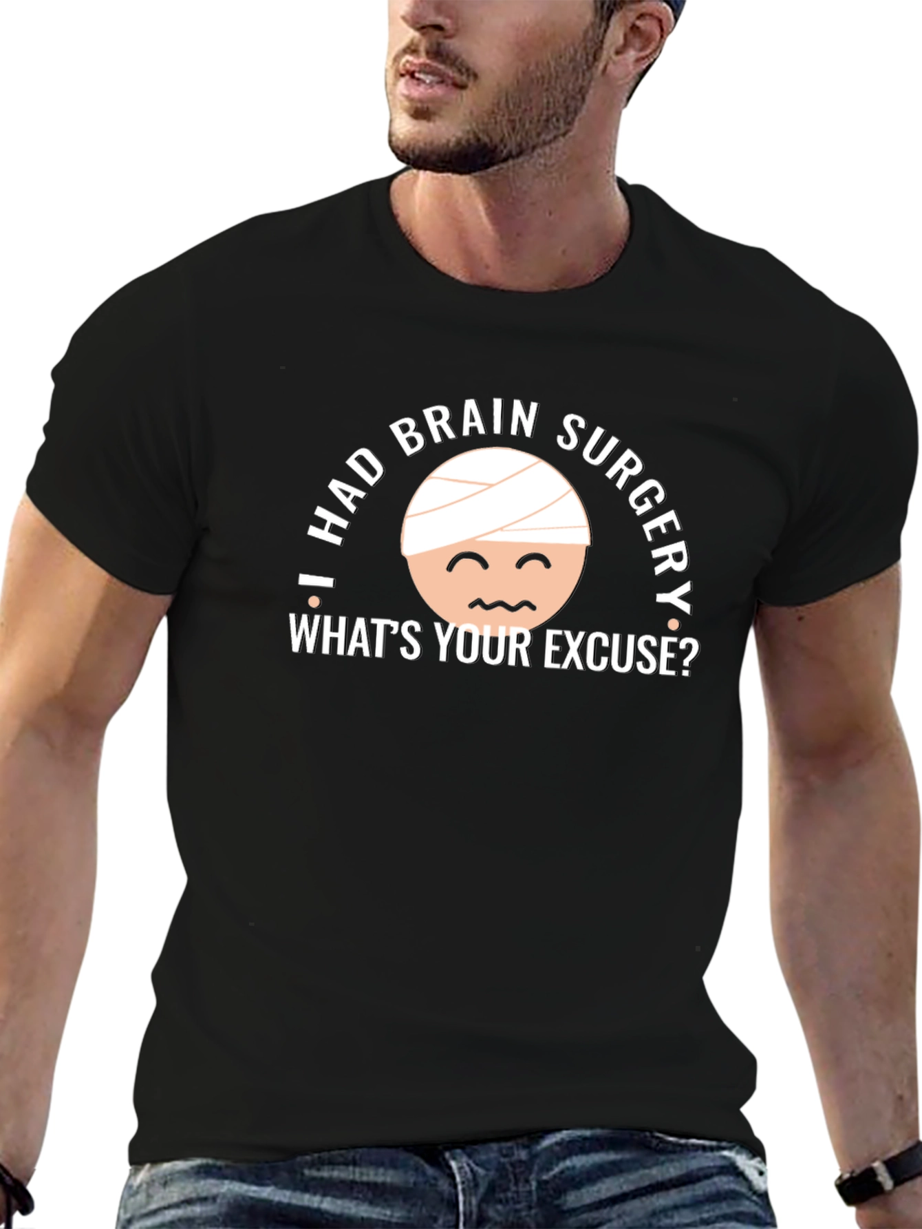 Black I Had Brain Surgery T-Shirt - What's Your Excuse? view 6