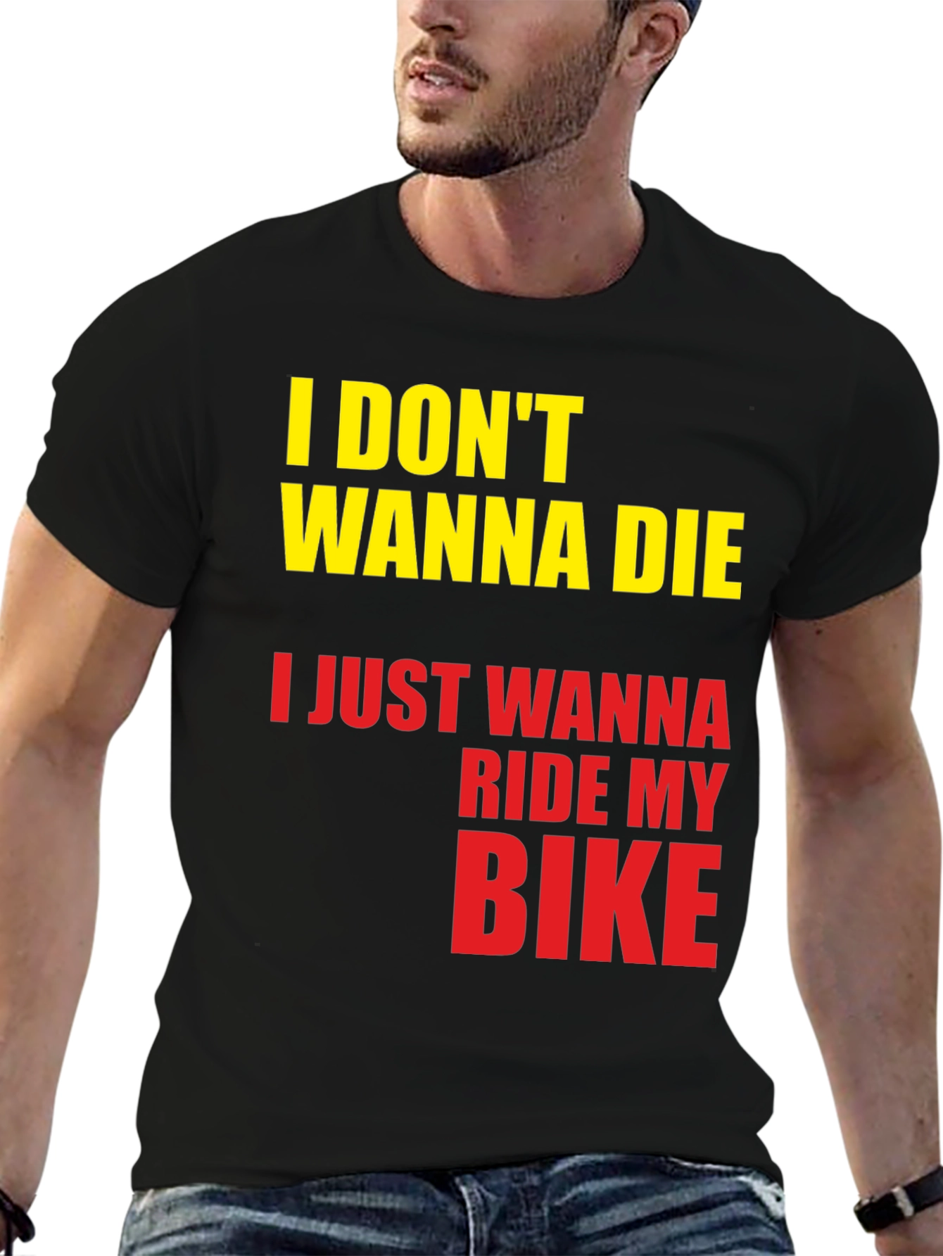 Black I Don't Wanna Die, I Just Wanna Ride My Bike T-Shirt view 6