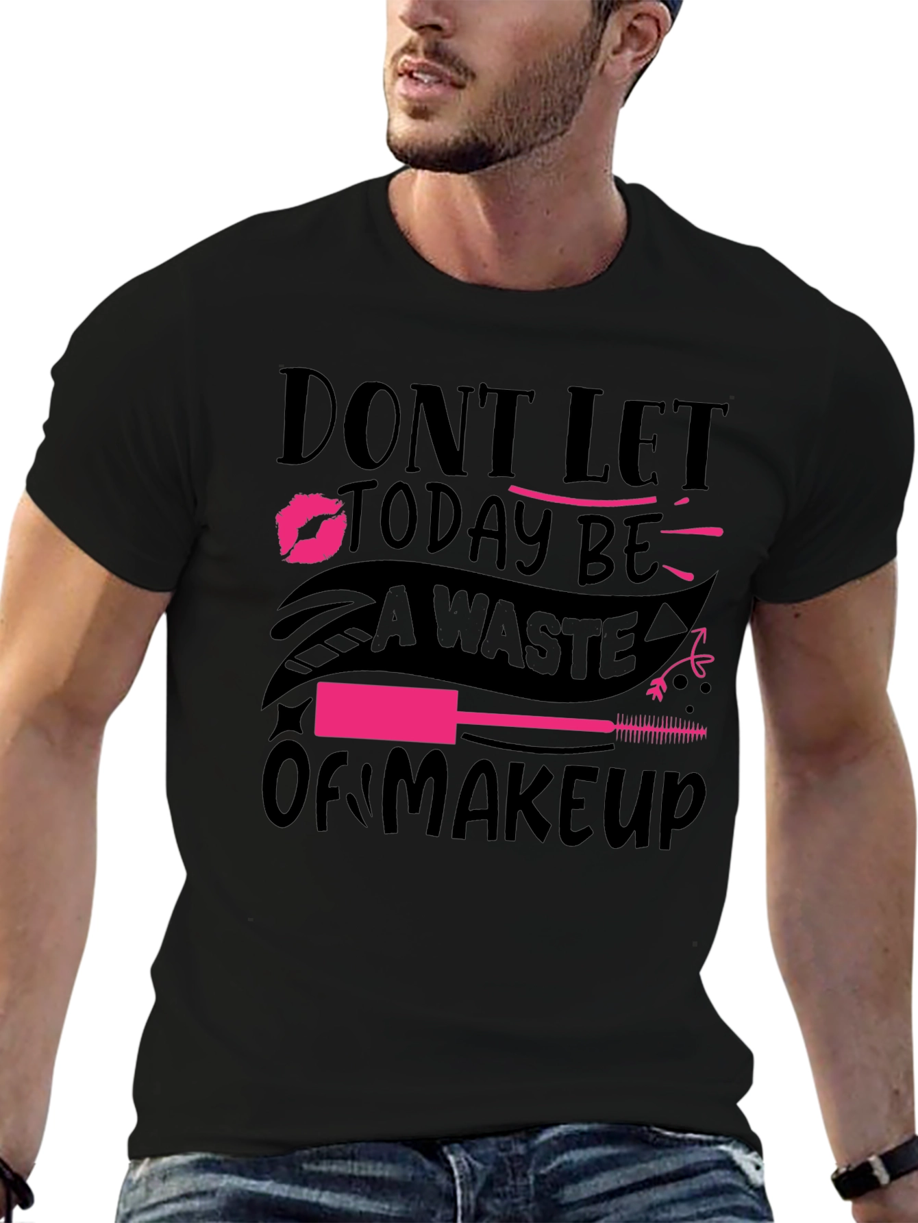 Black Makeup Lover T-Shirt - 'Don't Let Today Be A Waste of Makeup' view 6