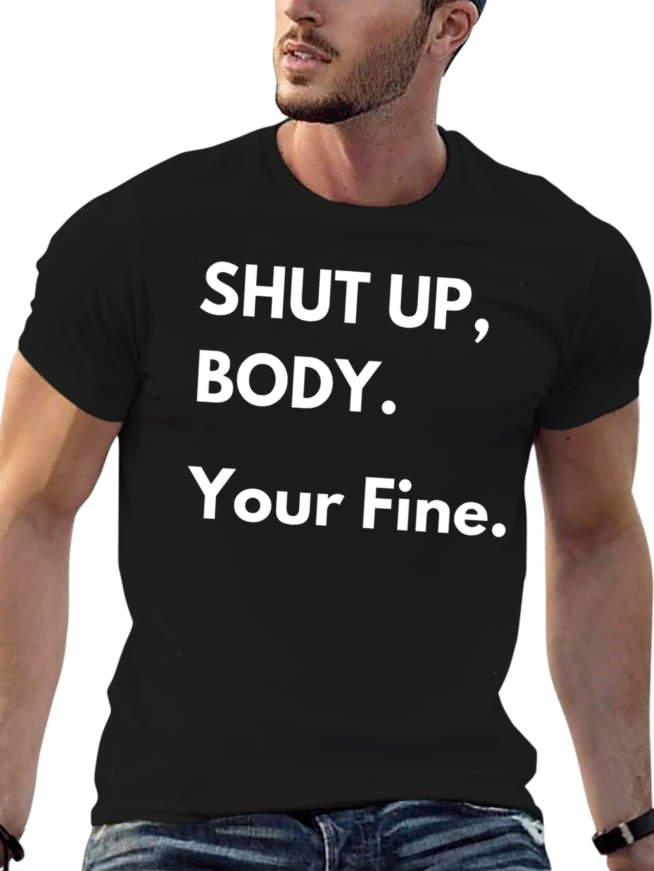 Black Shut Up Body! Graphic T-Shirt Funny Quote Tee view 6