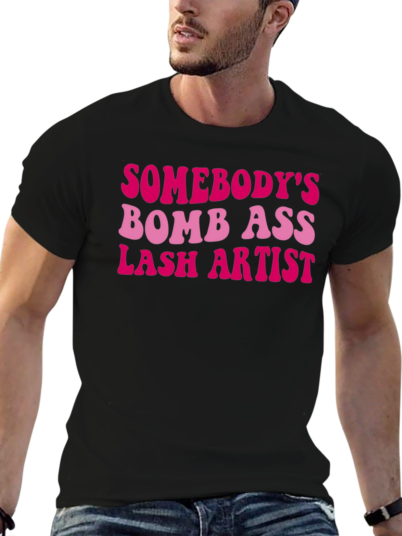 Black Somebody's Bomb Ass Lash Artist T-Shirt view 6