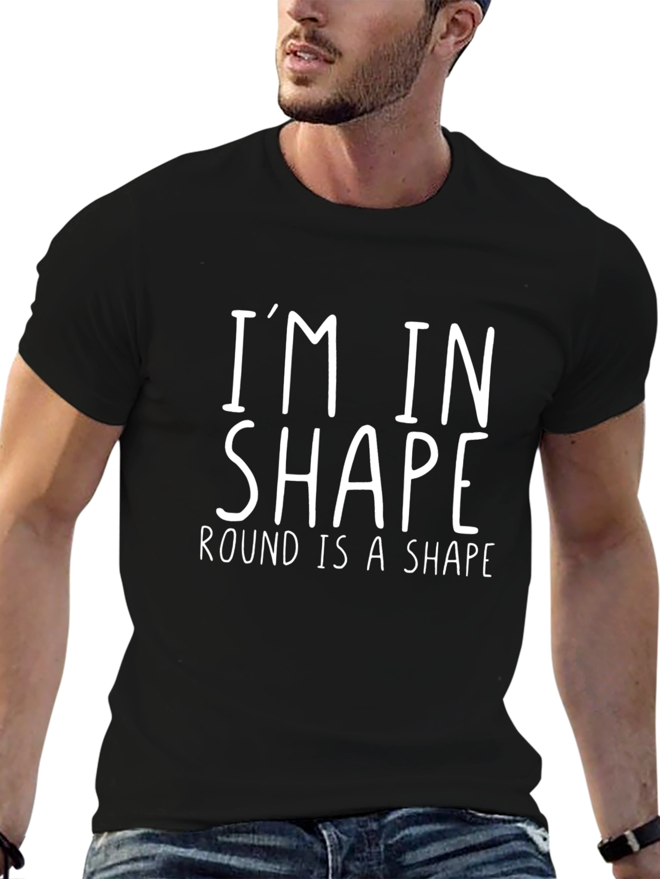 Black I'm In Shape Round Is A Shape Funny T-Shirt view 6