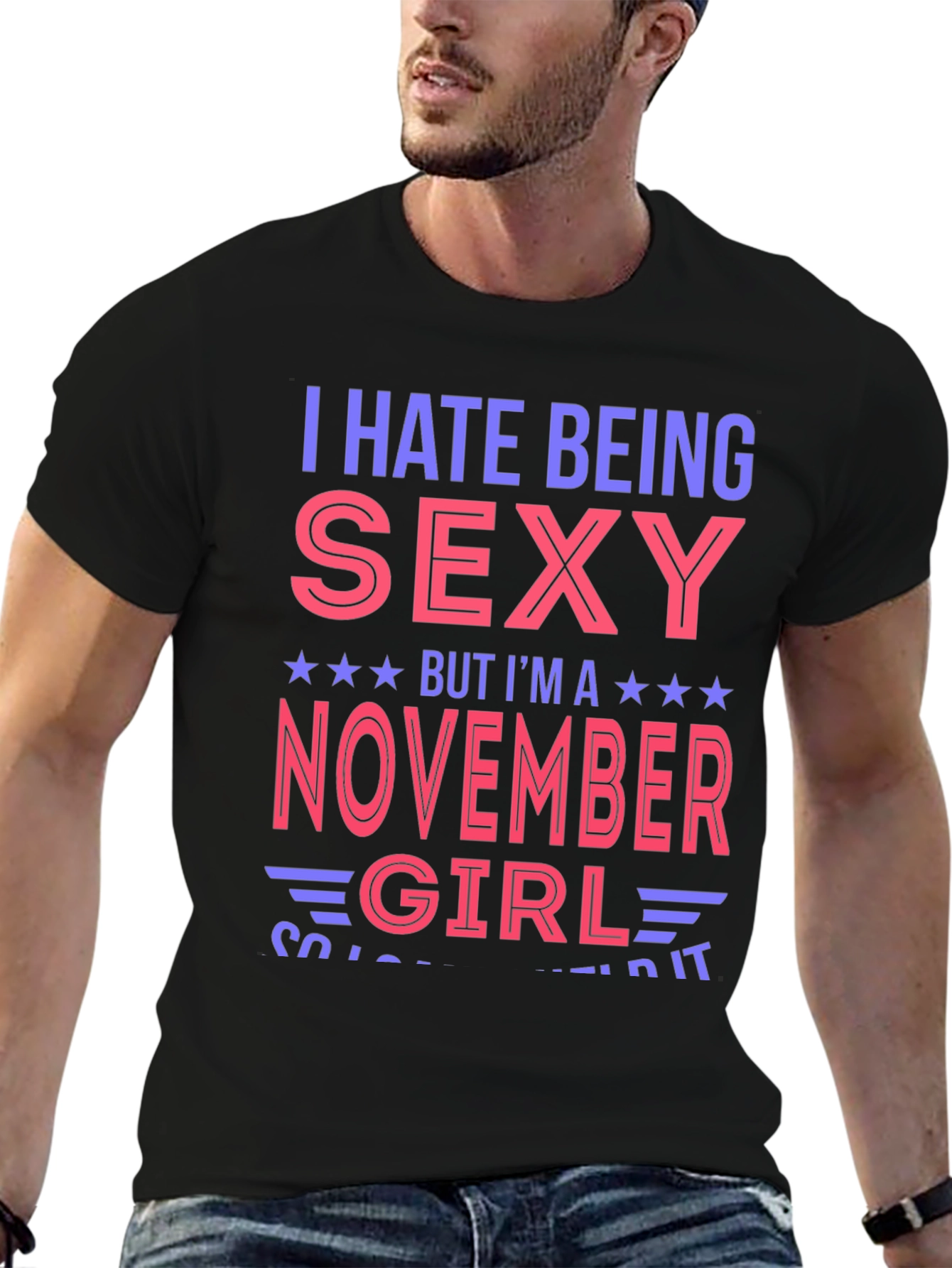 Black I Hate Being Sexy November Girl T-Shirt view 6