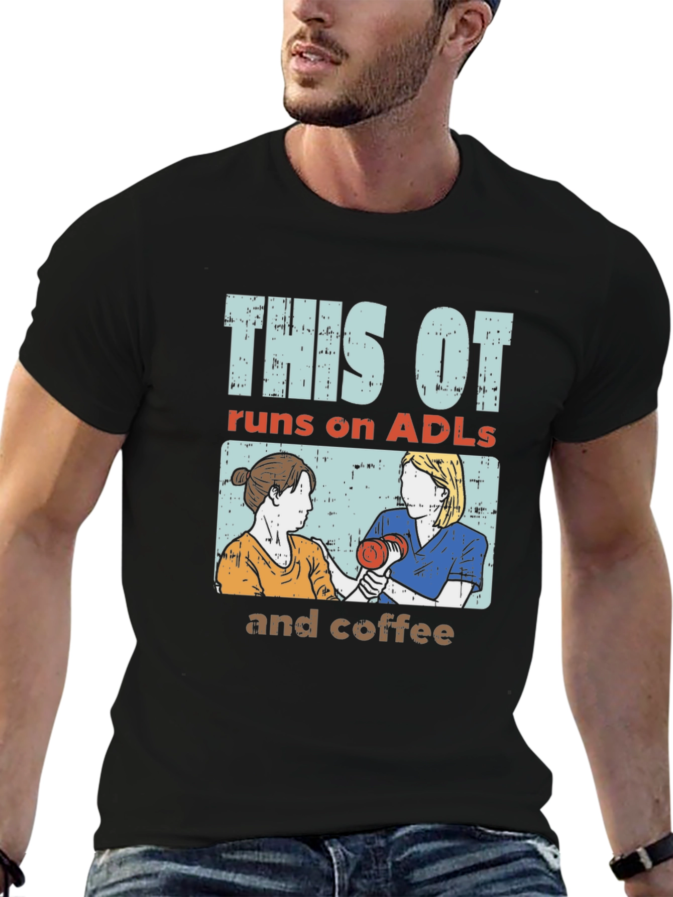 This OT Runs on ADLs and Coffee T-Shirt - 6
