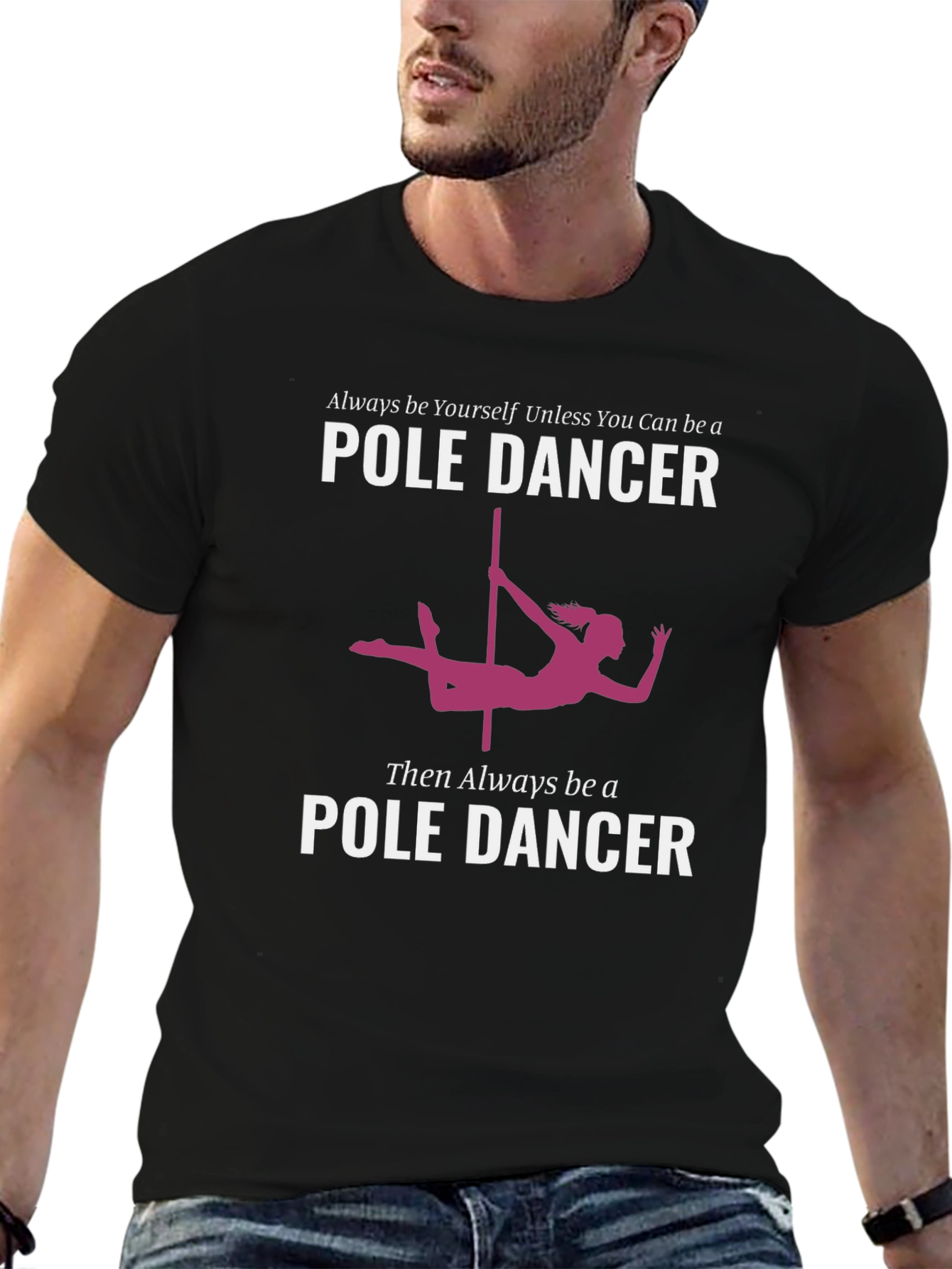 Black Pole Dancer Graphic T-Shirt - Always Be Yourself view 6