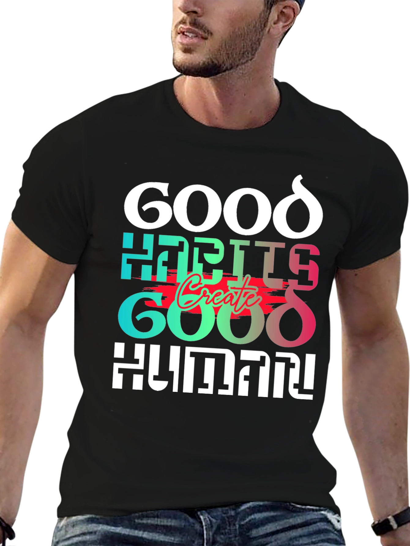 Black Good Habits Create Good Human T-Shirt view 6
