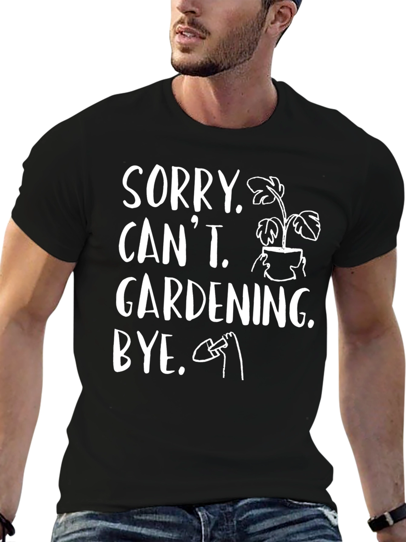 Black Sorry Can't Gardening Bye Black T-Shirt view 6