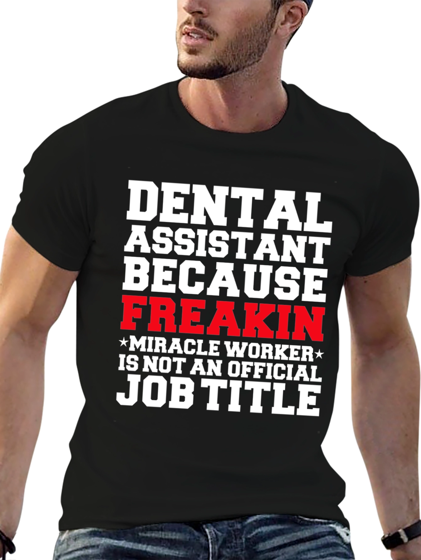 Black Dental Assistant Freakin Miracle Worker T-Shirt view 6
