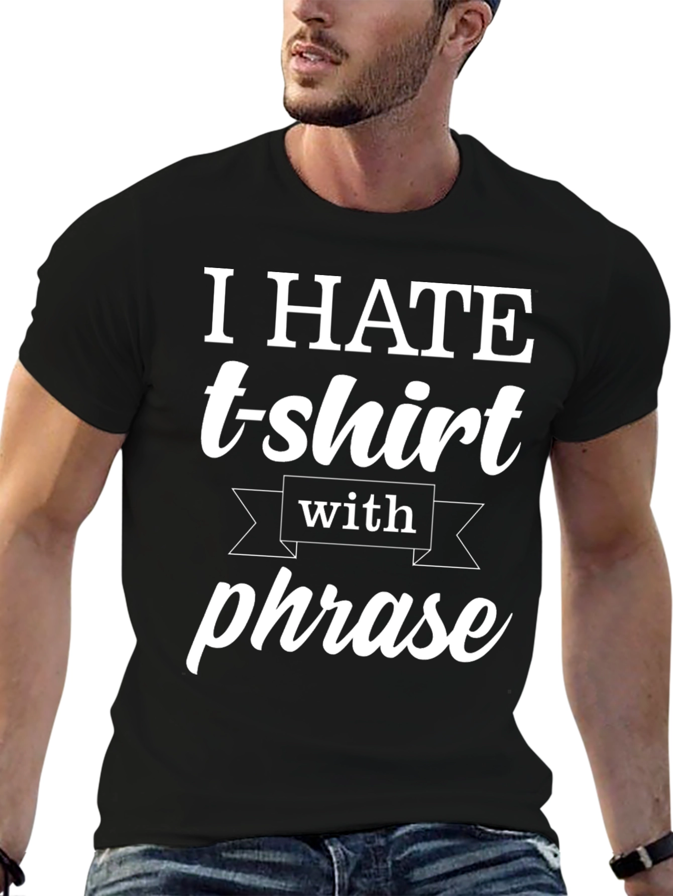 Black Funny T-Shirt: I Hate T-shirts With a Phrase view 6