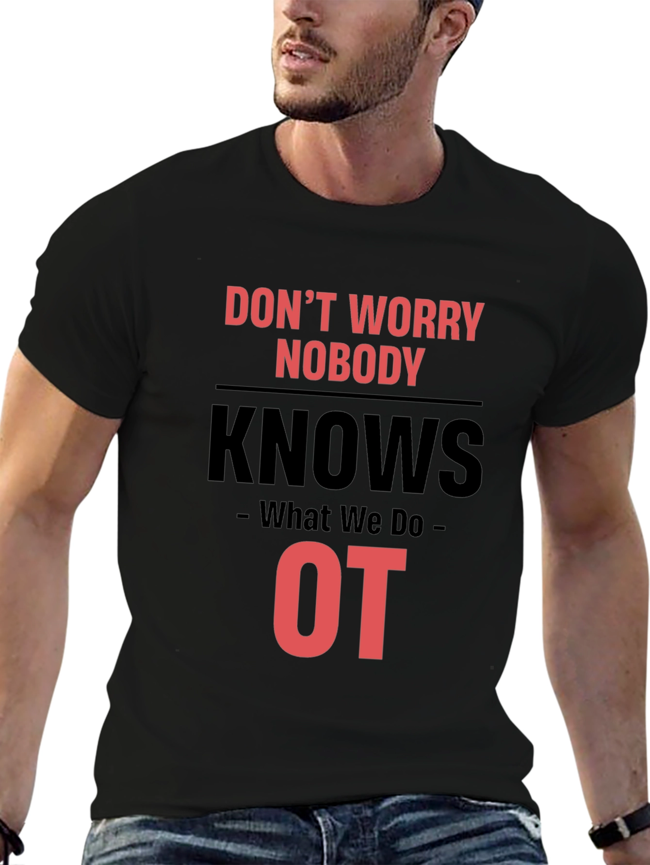 Black Occupational Therapy T-Shirt - Don't Worry Nobody Knows view 6