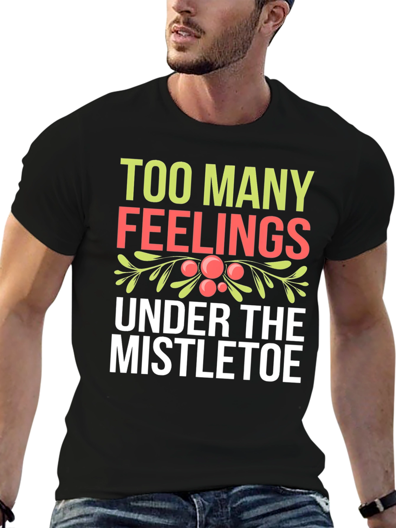 Black Too Many Feelings Mistletoe Holiday T-Shirt view 6