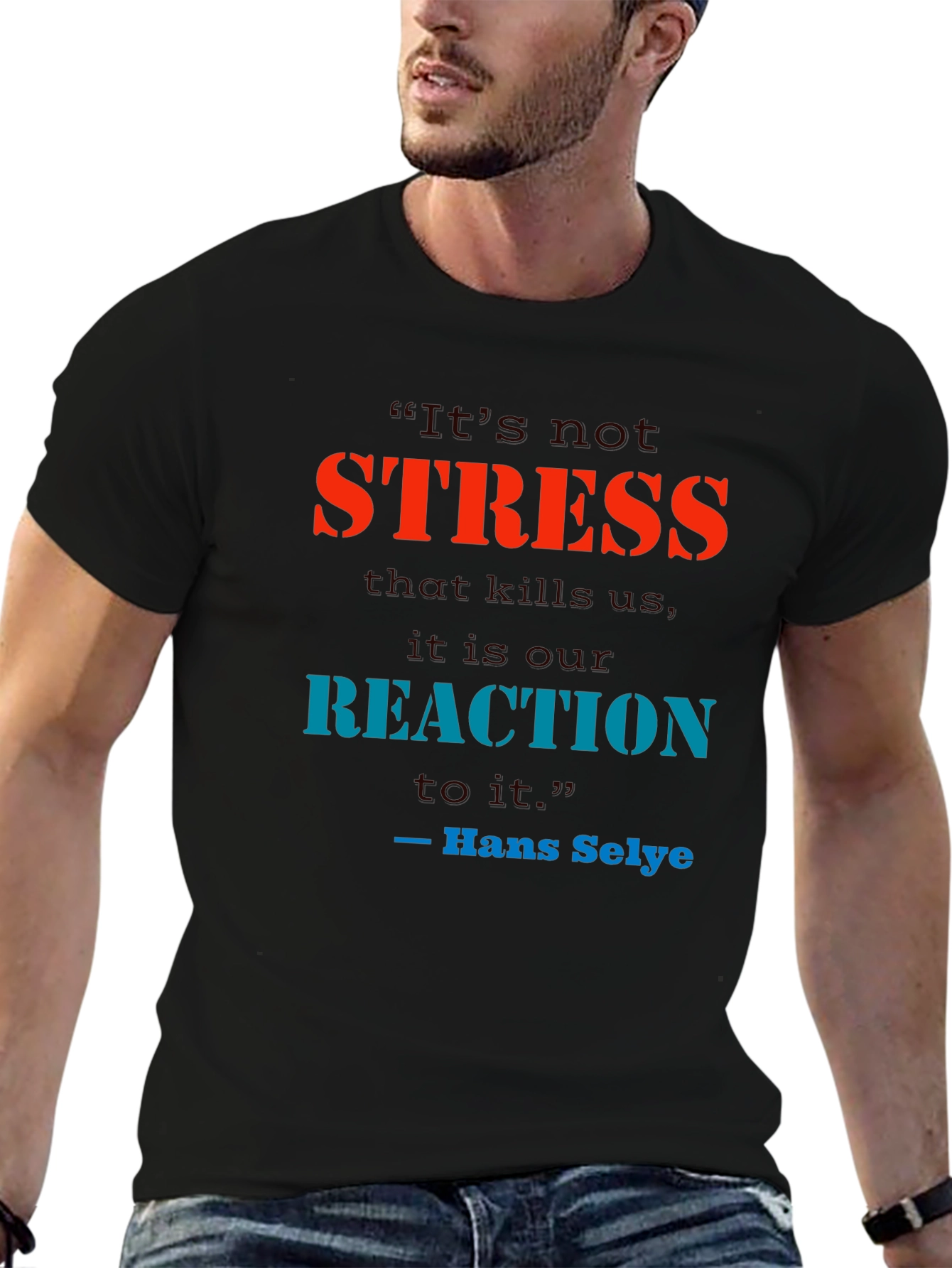 Black Stress Quote T-Shirt - Reaction Matters view 6
