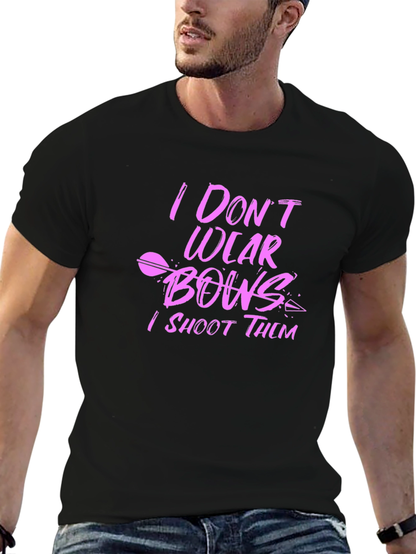 I Don't Wear Bows, I Shoot Them Black T-Shirt - 6