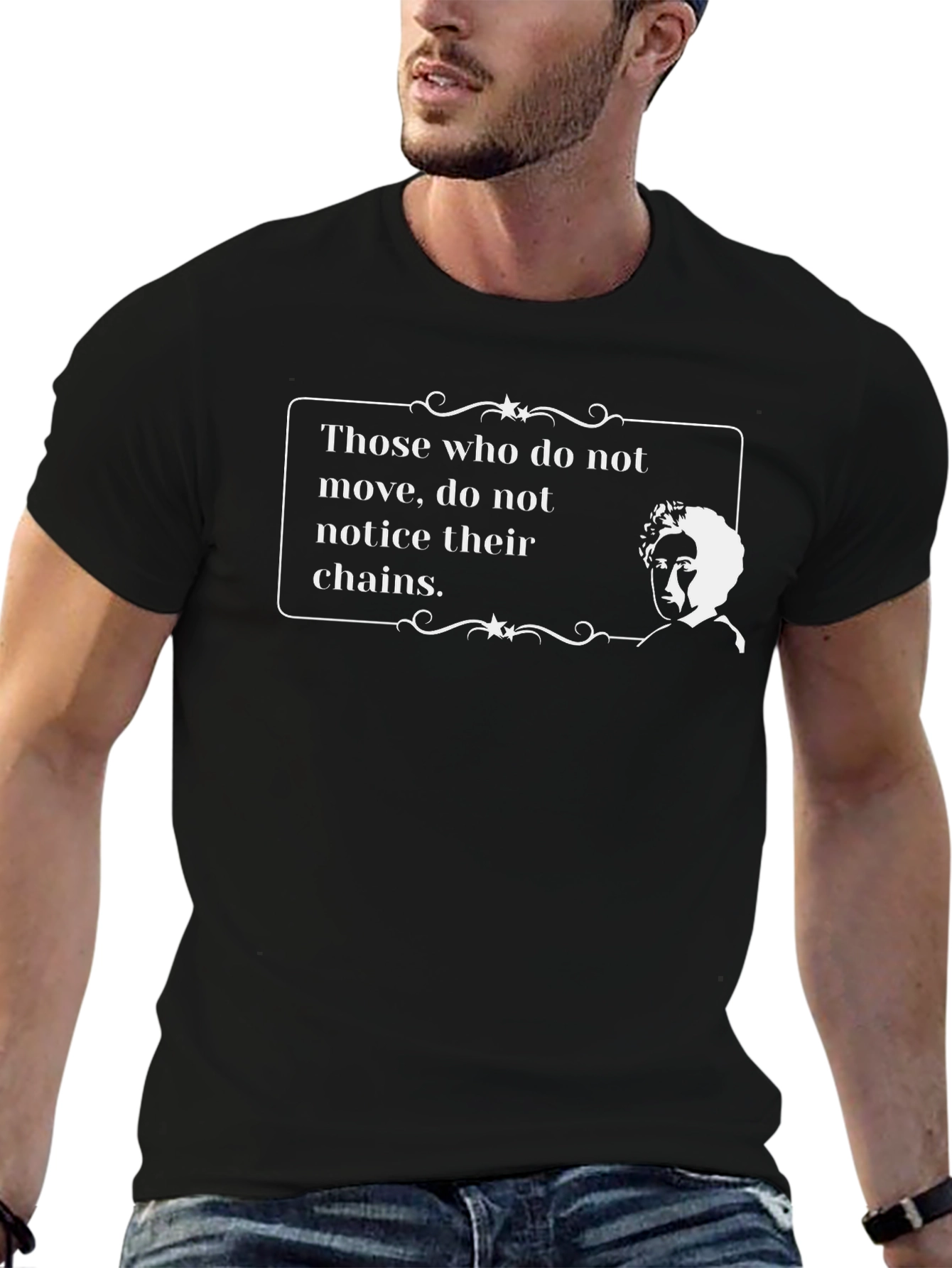 Black Those Who Do Not Move T-Shirt - Inspiring Quote Tee view 6