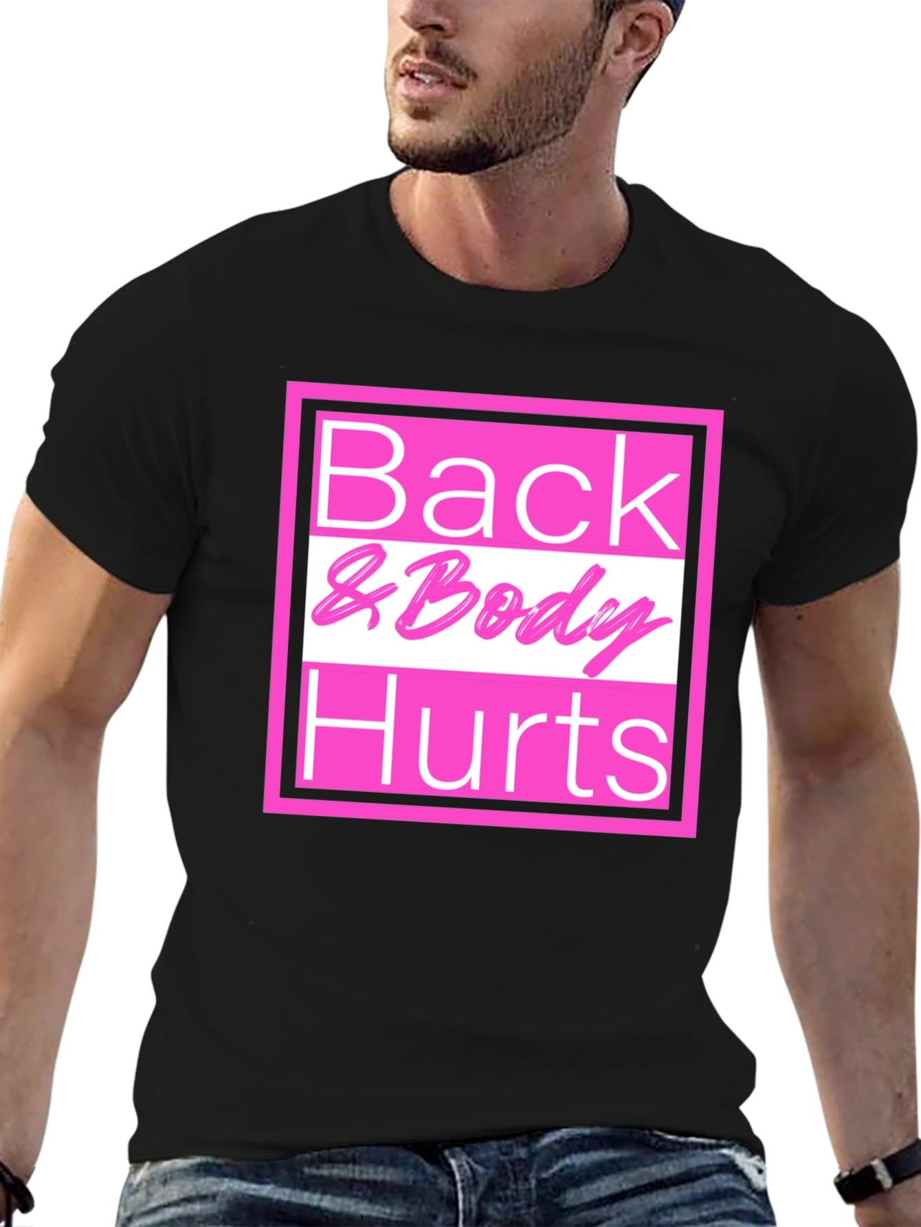 Black Back & Body Hurts T-Shirt - Funny Tee view 6