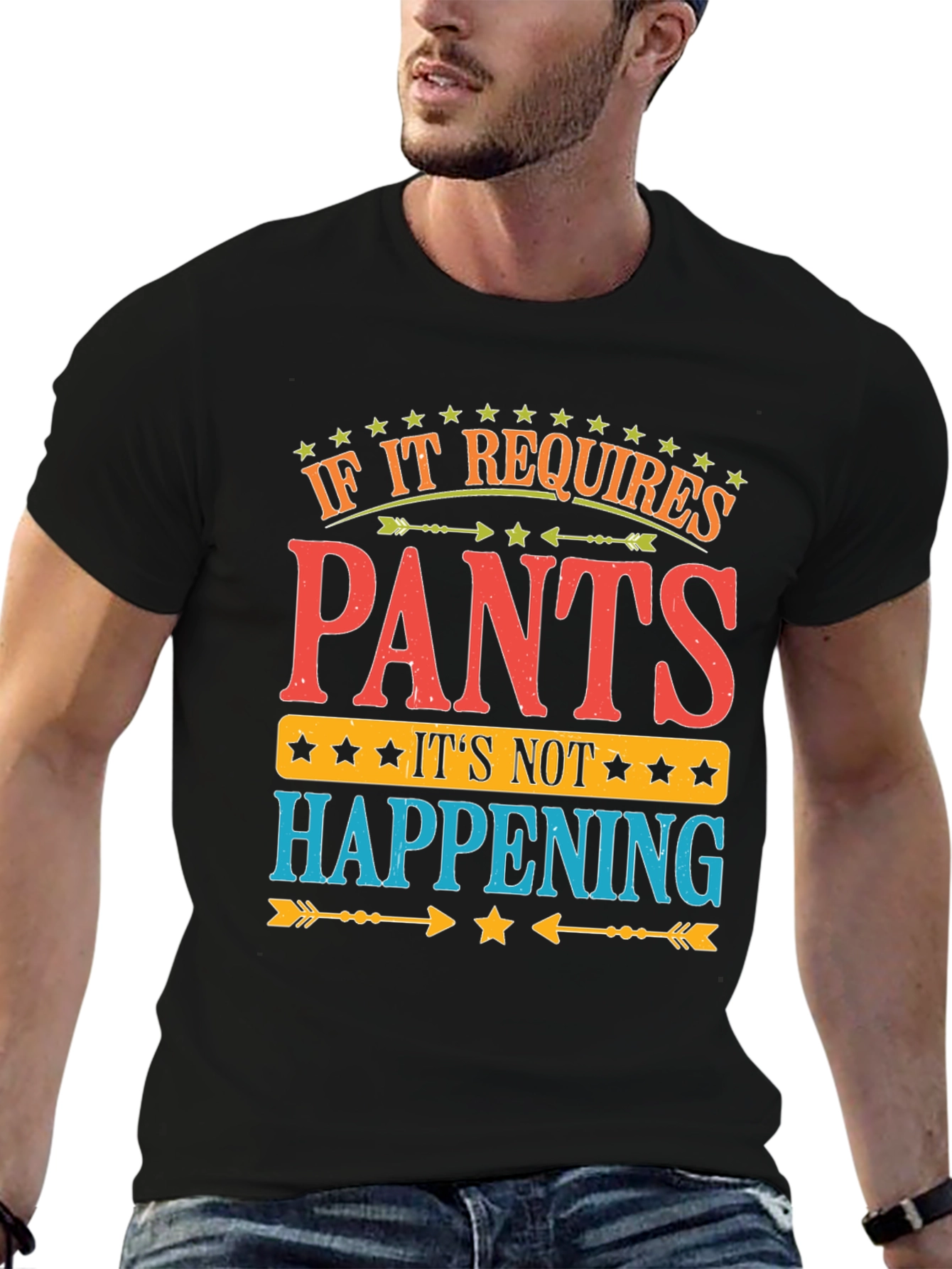Black Pants? Not Happening! Funny Graphic T-Shirt view 6