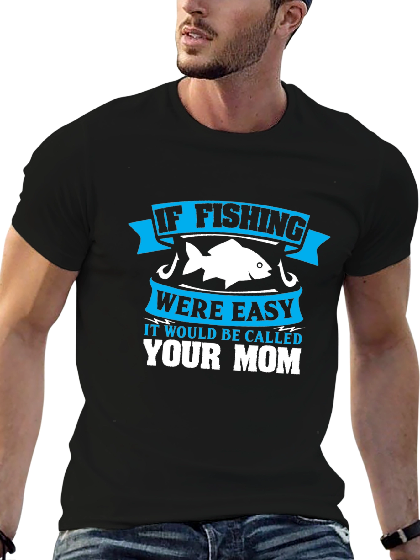 Black Fishing Humor T-Shirt - If Fishing Were Easy, Your Mom! view 6