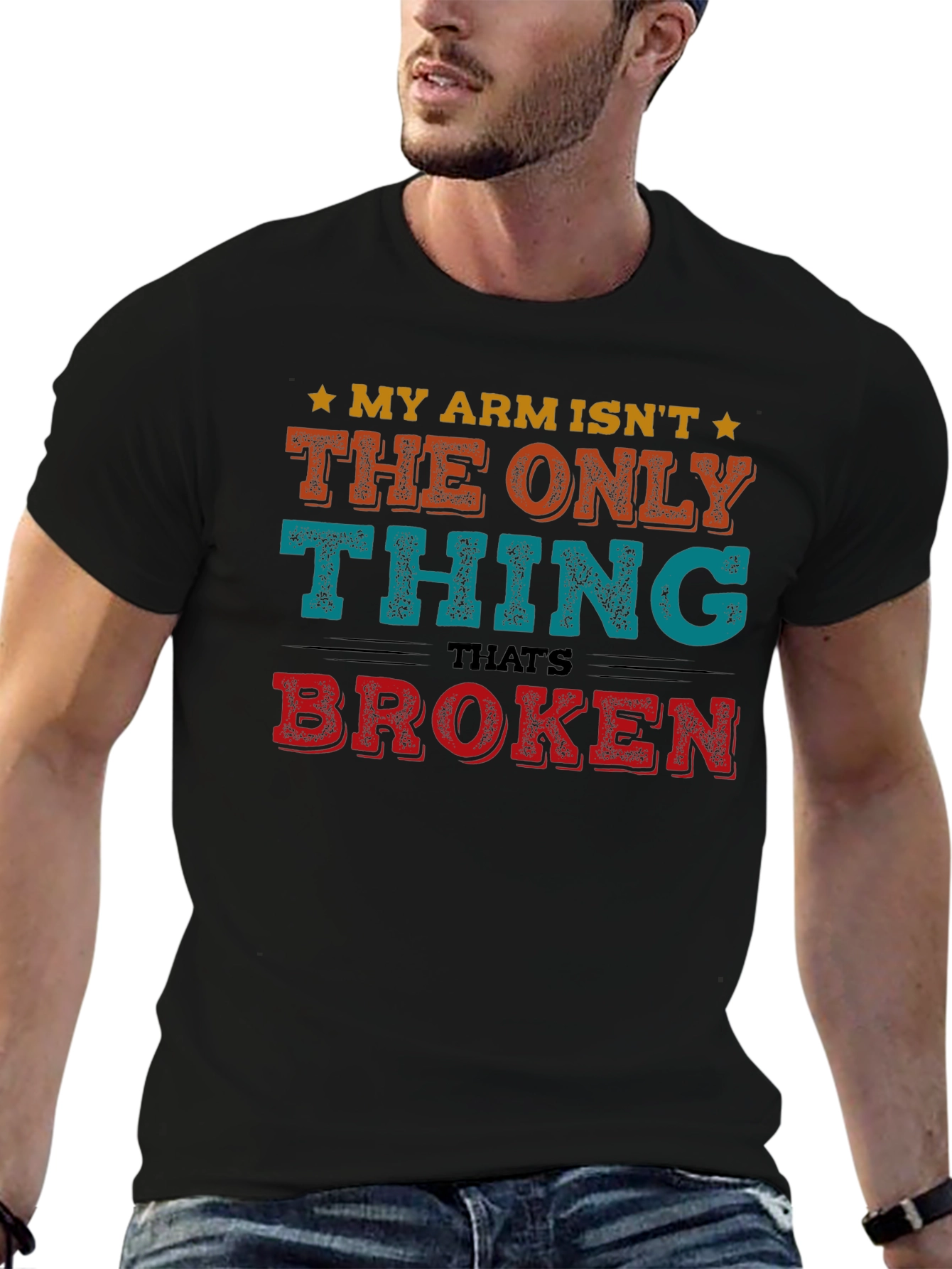 Black Funny My Arm Isn't The Only Thing Broken T-Shirt view 6