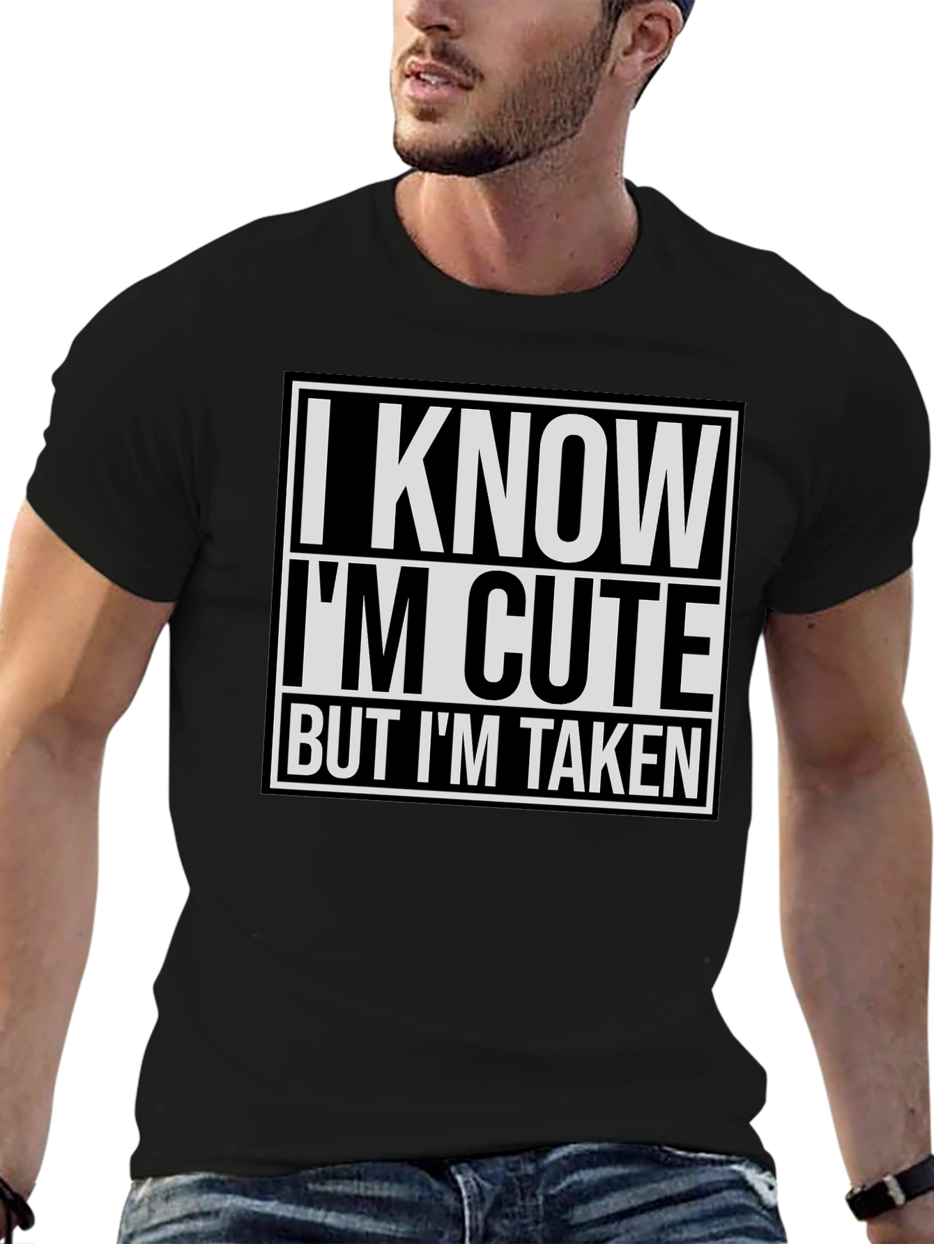I Know I'm Cute But I'm Taken T-Shirt - 6