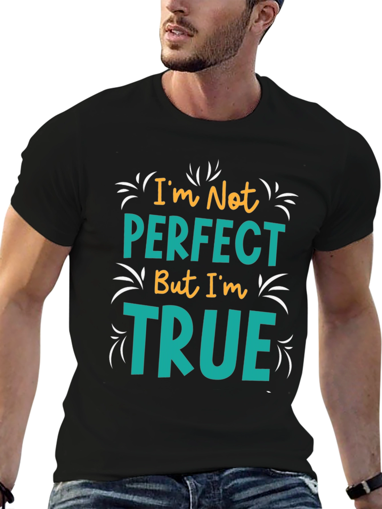 Black I'm Not Perfect But I'm True T-Shirt view 6
