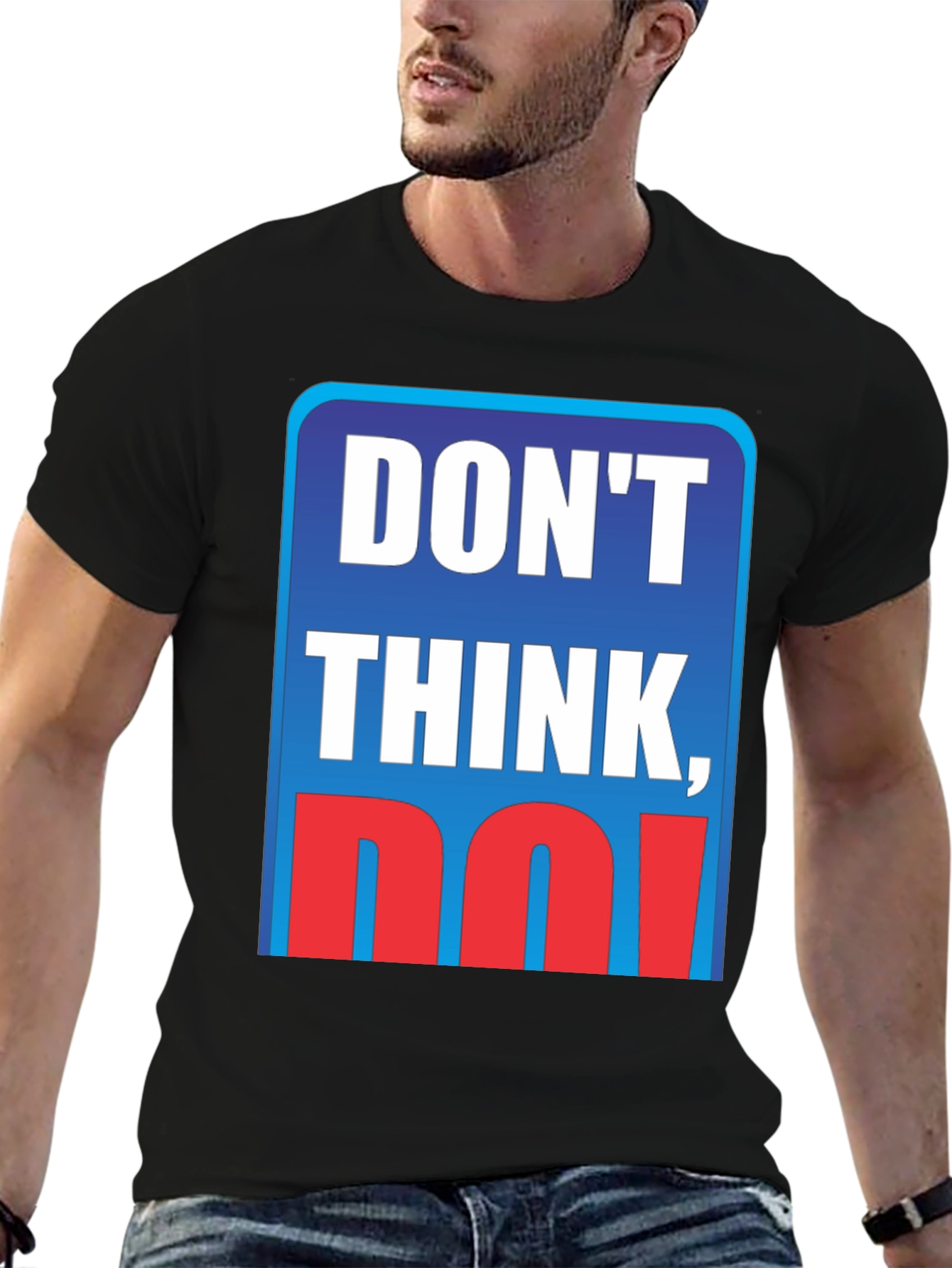 Black Don't Think, Do! Graphic T-Shirt view 6