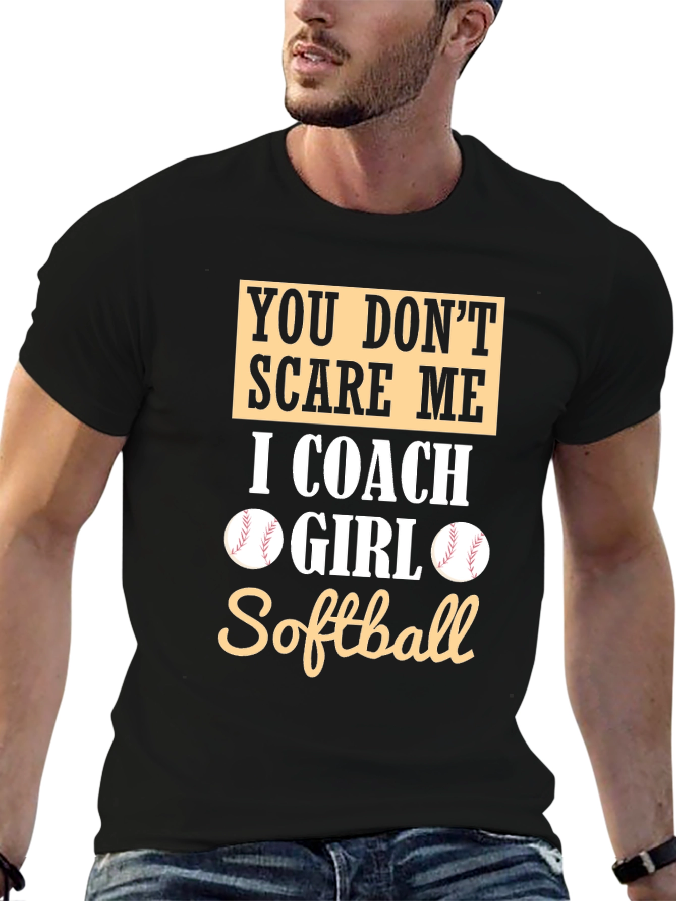 Black Softball Coach T-Shirt - You Don't Scare Me view 6