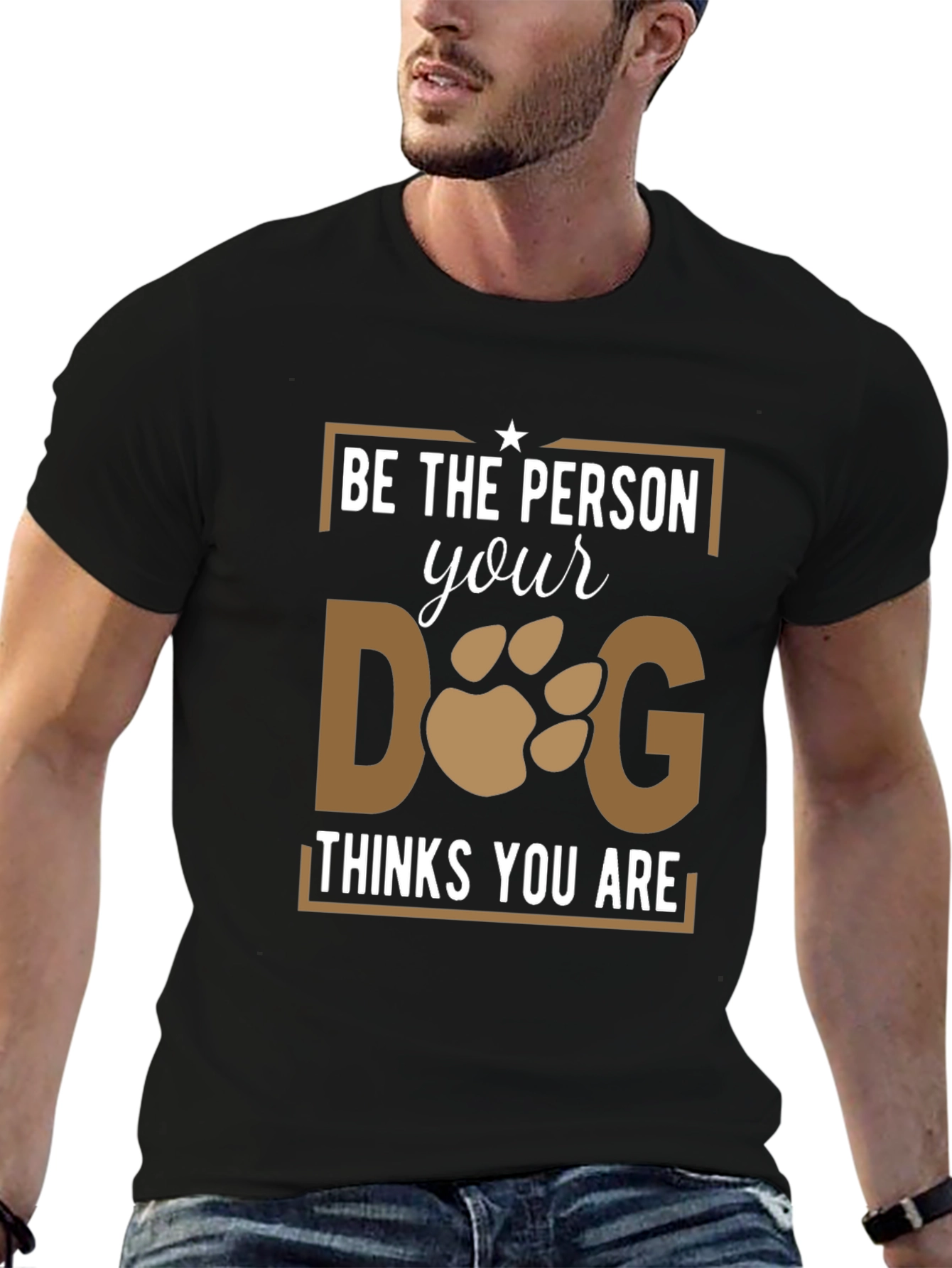 Black Be The Person Your Dog Thinks You Are T-Shirt view 6