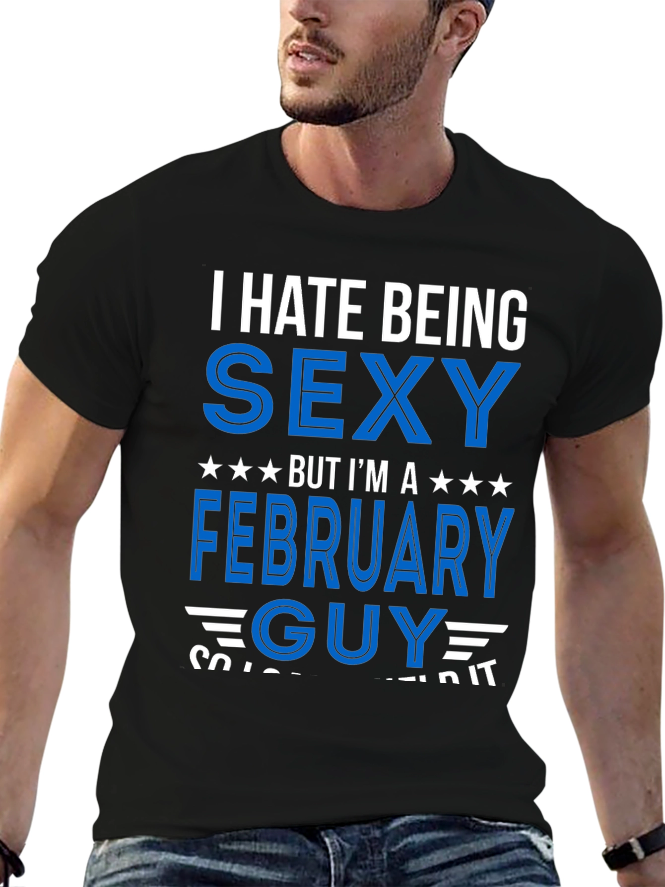 Black I Hate Being Sexy February Guy T-Shirt view 6