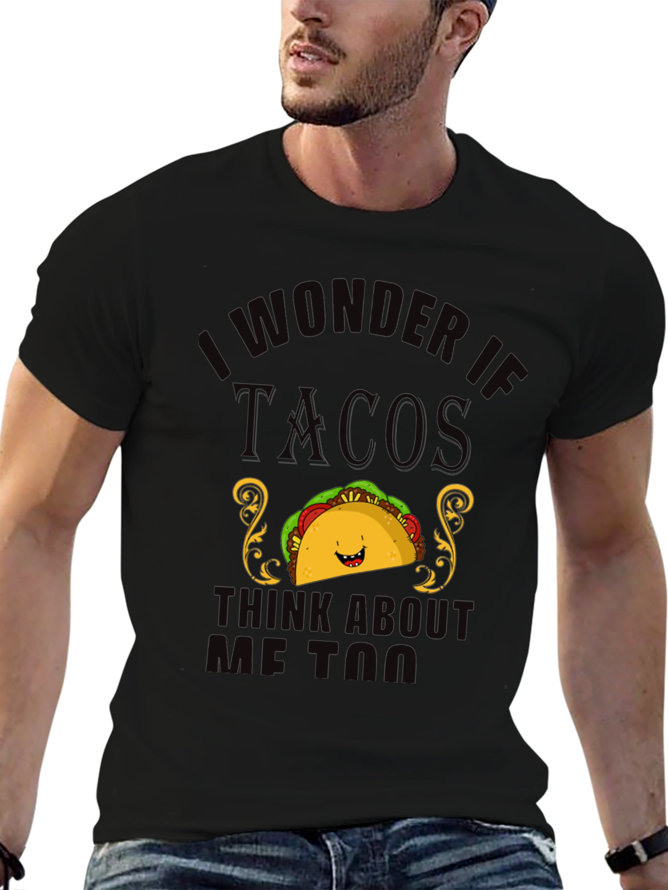 Black Taco Lover T-Shirt - "I Wonder If Tacos Think About Me Too" view 6