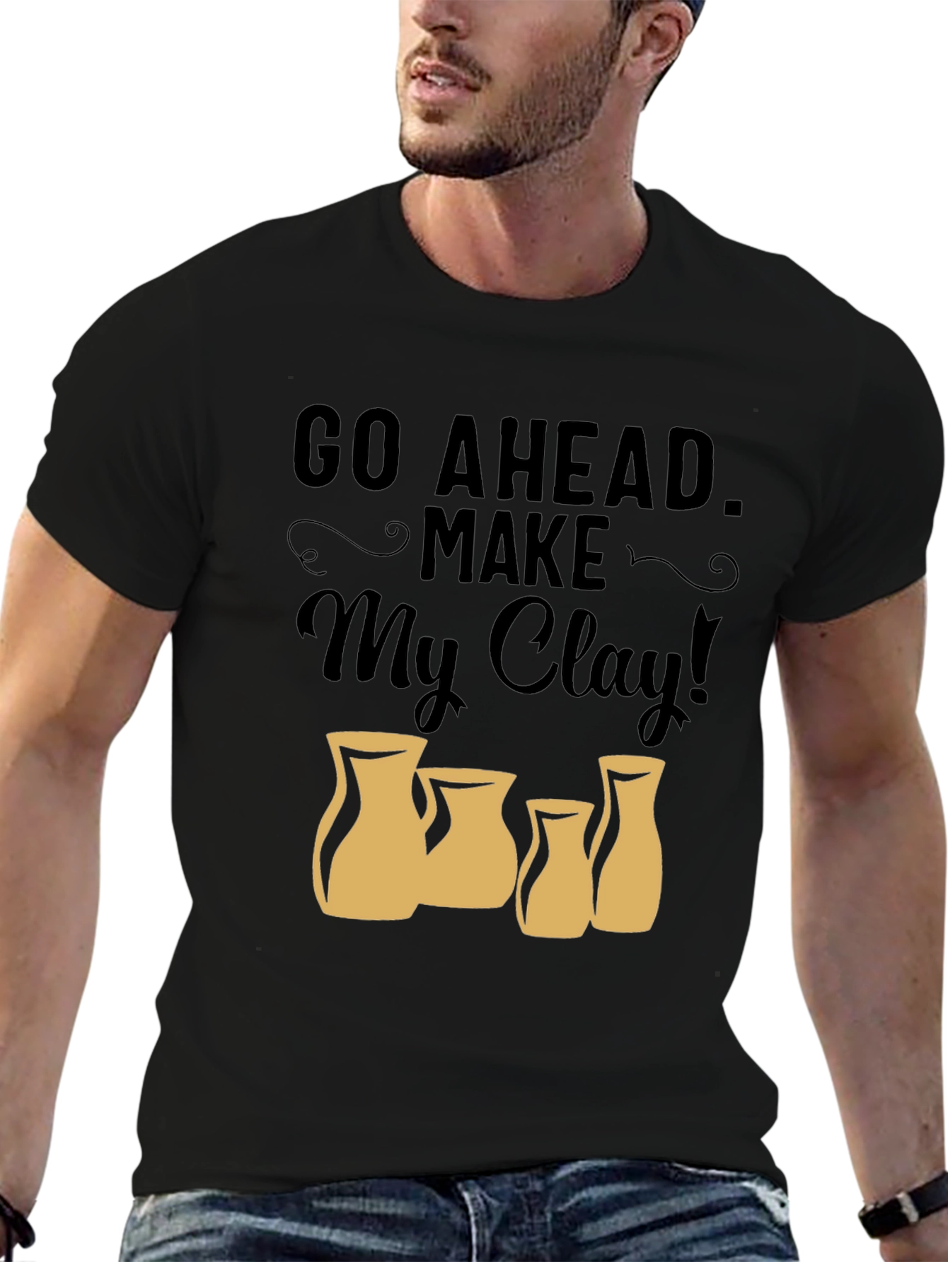 Black Go Ahead Make My Clay T-Shirt - Pottery Lover Tee view 6