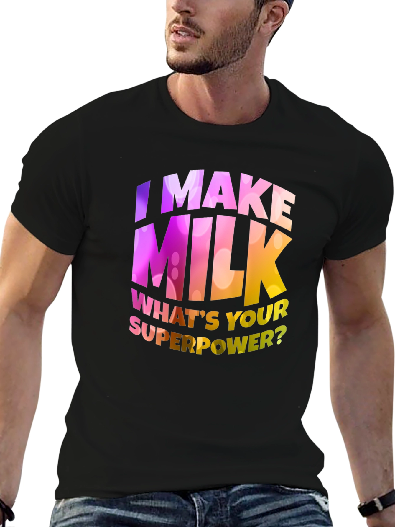 Black I Make Milk What's Your Superpower T-Shirt view 6