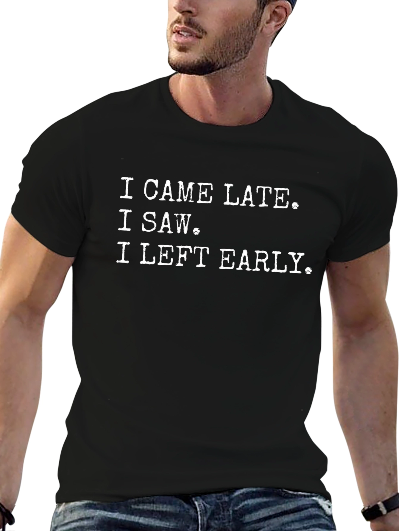 Black Humorous T-Shirt: I Came Late, I Saw, I Left Early view 6