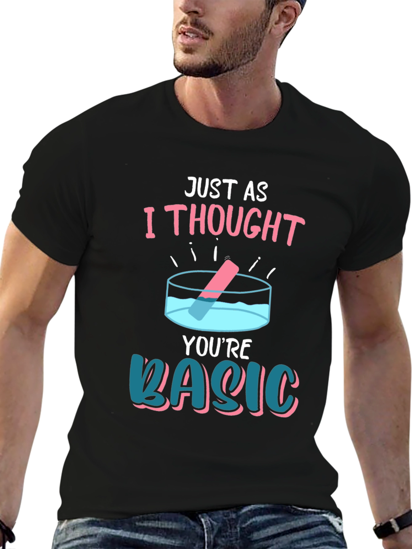 Black Just As I Thought You're Basic T-Shirt view 6