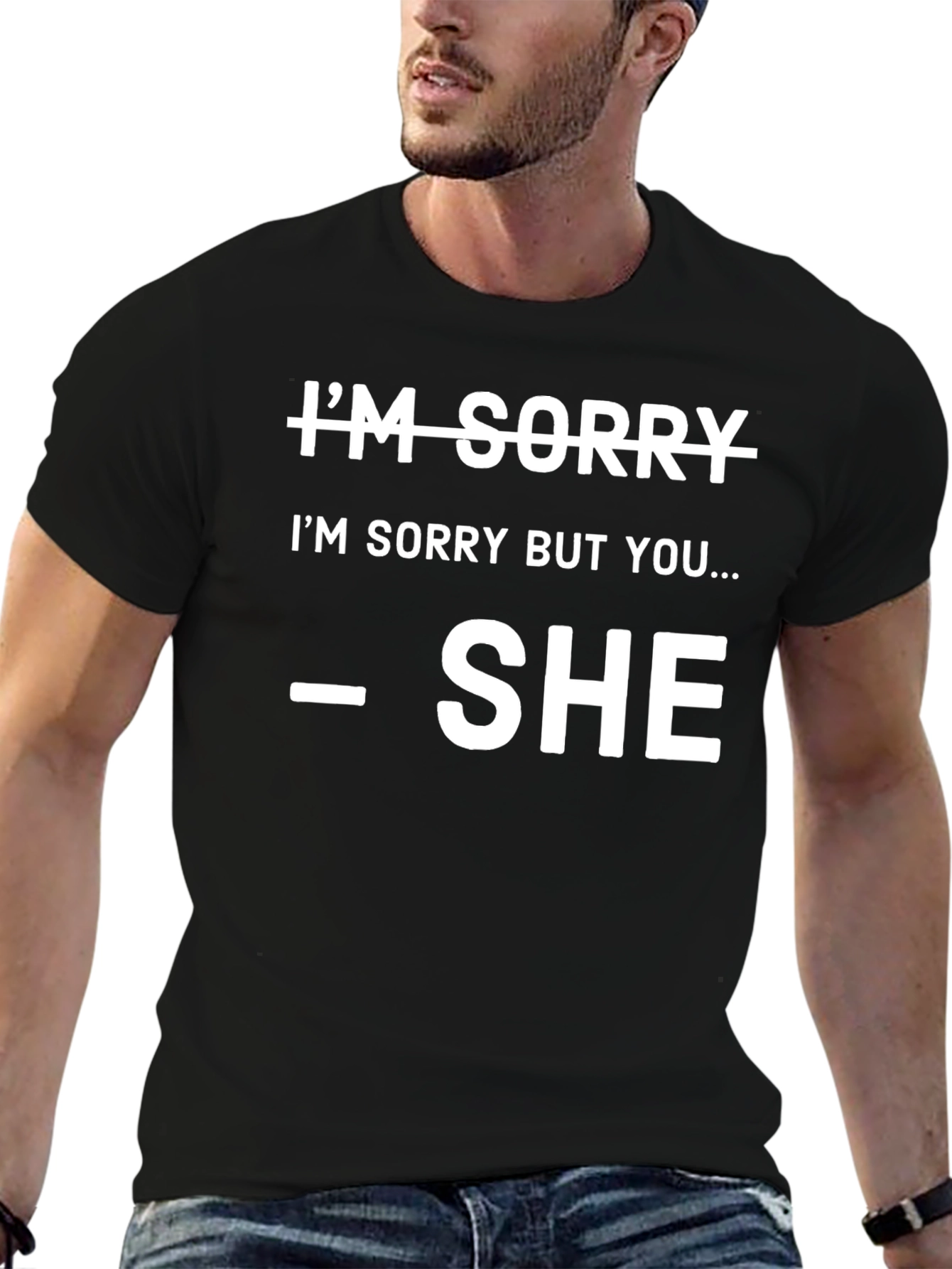 Black I'm Sorry, SHE Said So T-Shirt view 6