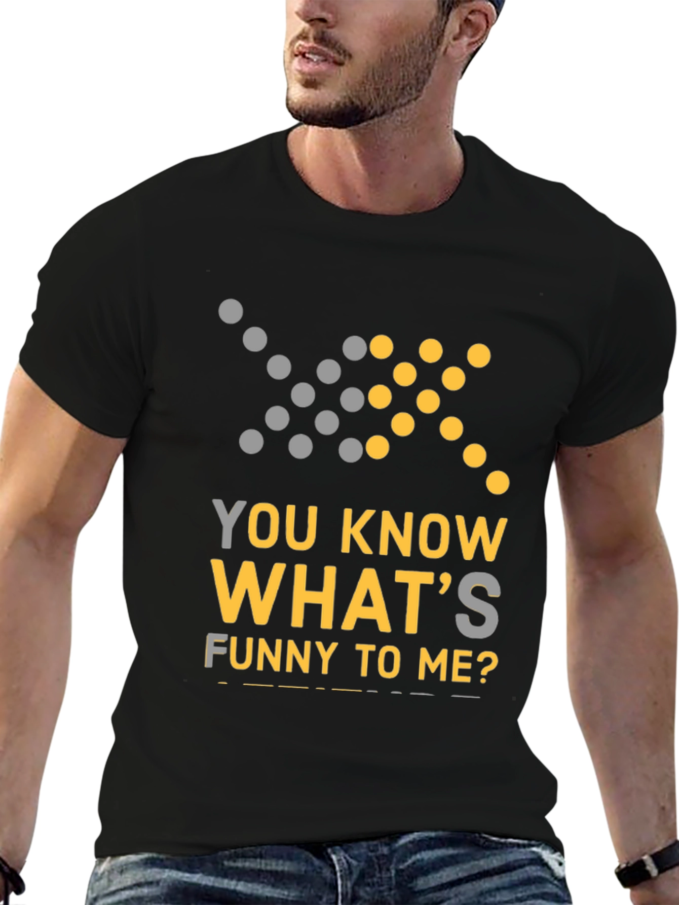 Black Funny Graphic Tee - You Know What's Funny To Me? T-Shirt view 6