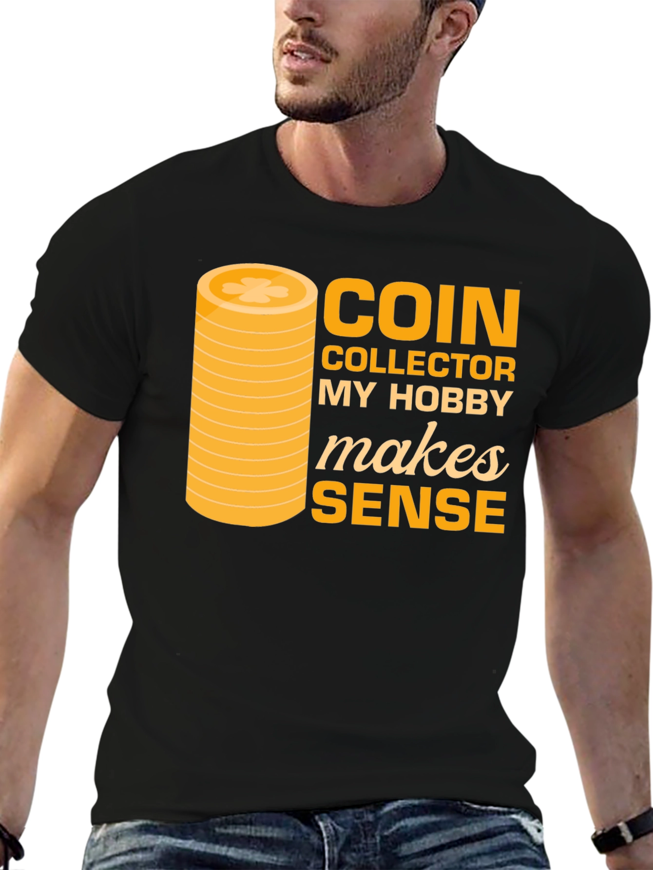 Coin Collector Hobby T-Shirt - Makes Sense Funny Tee - 6