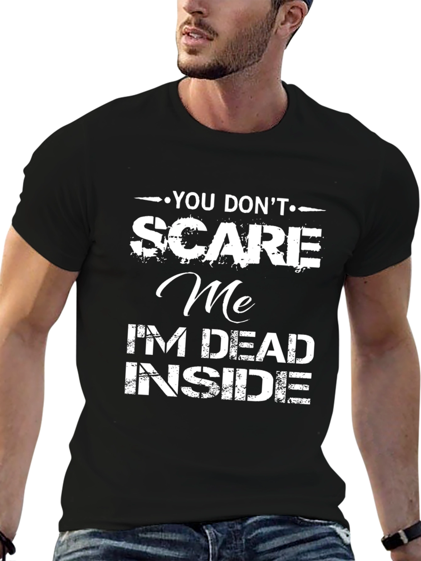 Black Funny Graphic T-Shirt: You Don't Scare Me, I'm Dead Inside view 6