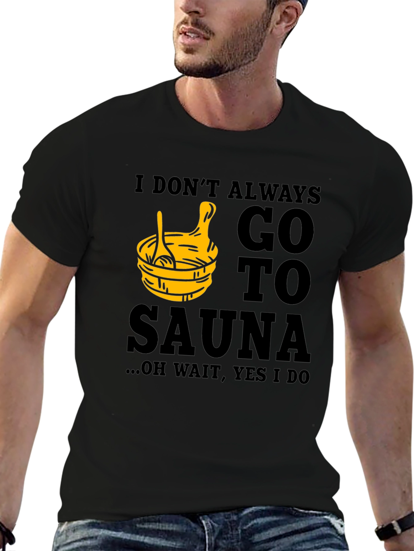 Black I Don't Always Go to Sauna T-Shirt view 6