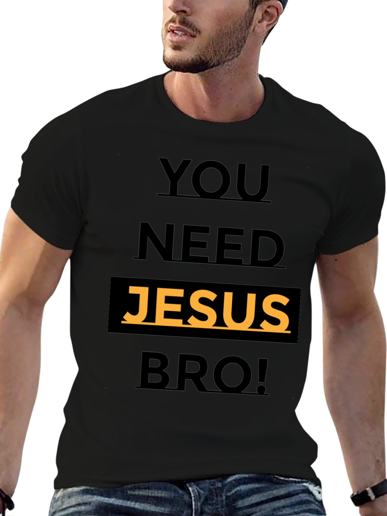 Black You Need Jesus Bro! Graphic T-Shirt view 6
