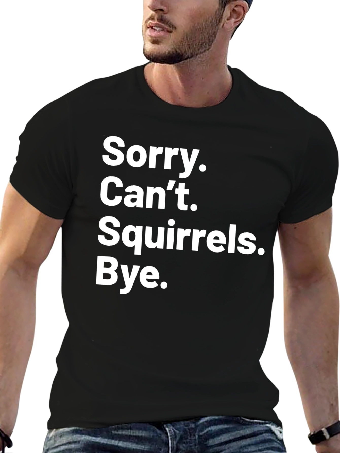 Black Sorry Can't Squirrels Bye Graphic Tee view 6