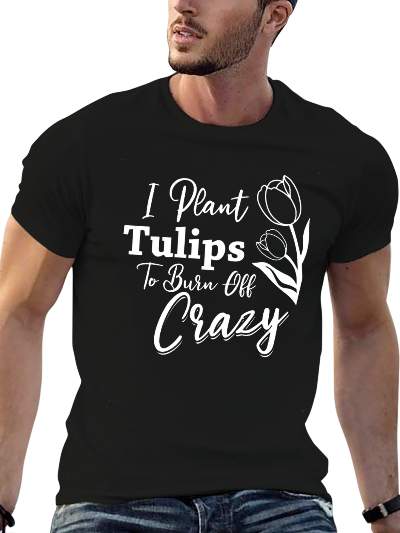 Black I Plant Tulips to Burn Off Crazy Tee view 6