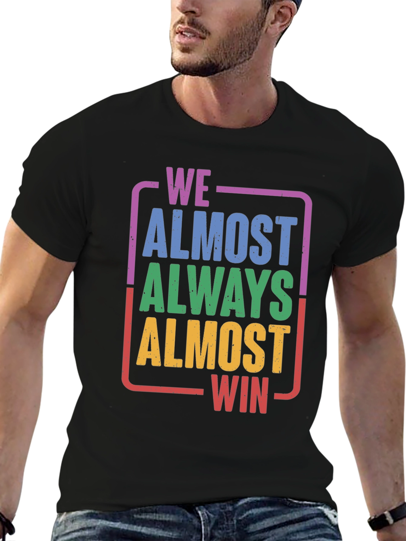 Black We Almost Always Almost Win T-Shirt - Funny Graphic Tee view 6