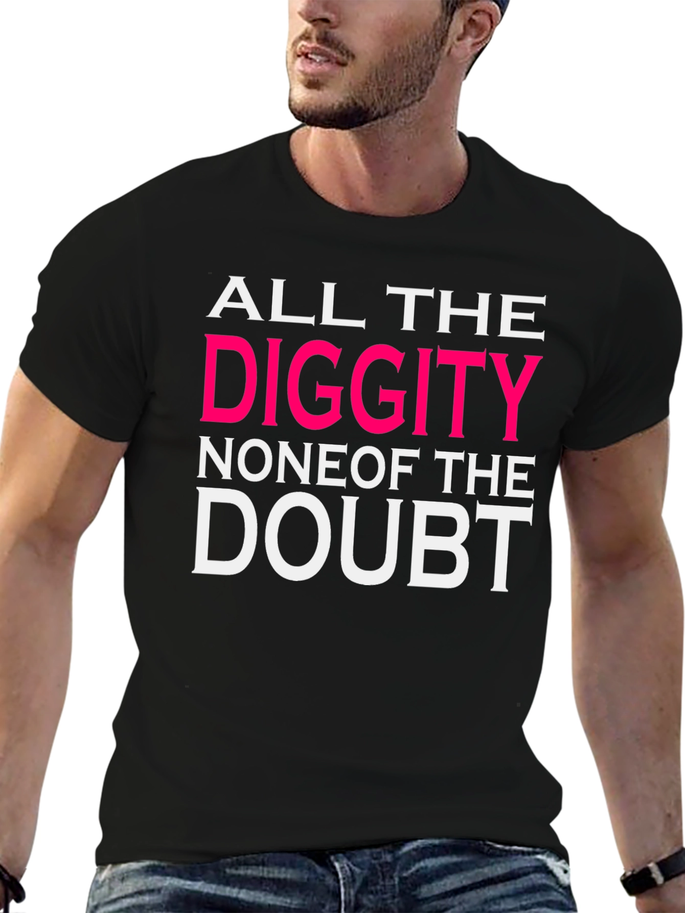 Black All the Diggity T-Shirt view 6